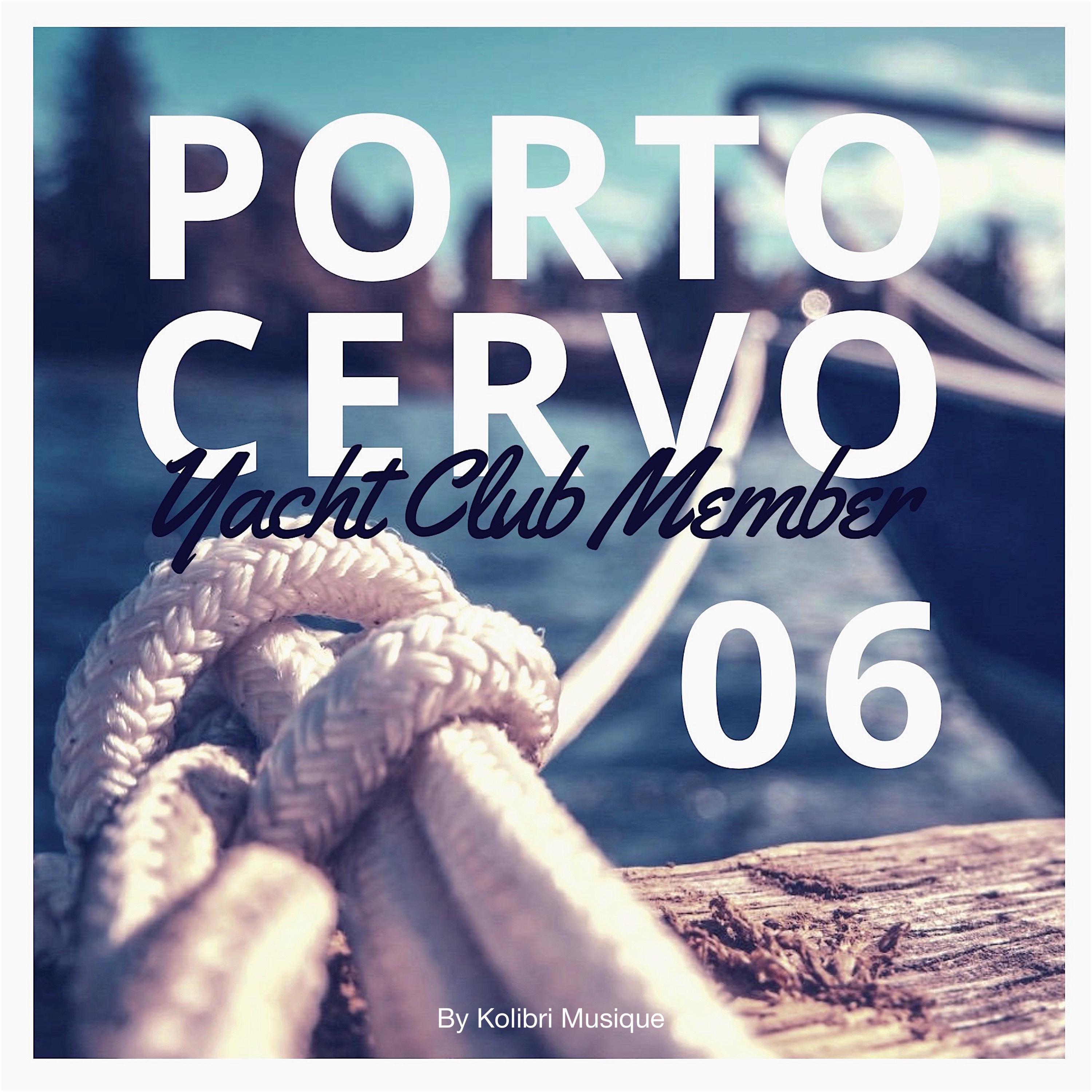 Porto Cervo 06 Yacht Club Member - Presented by Kolibri Musique