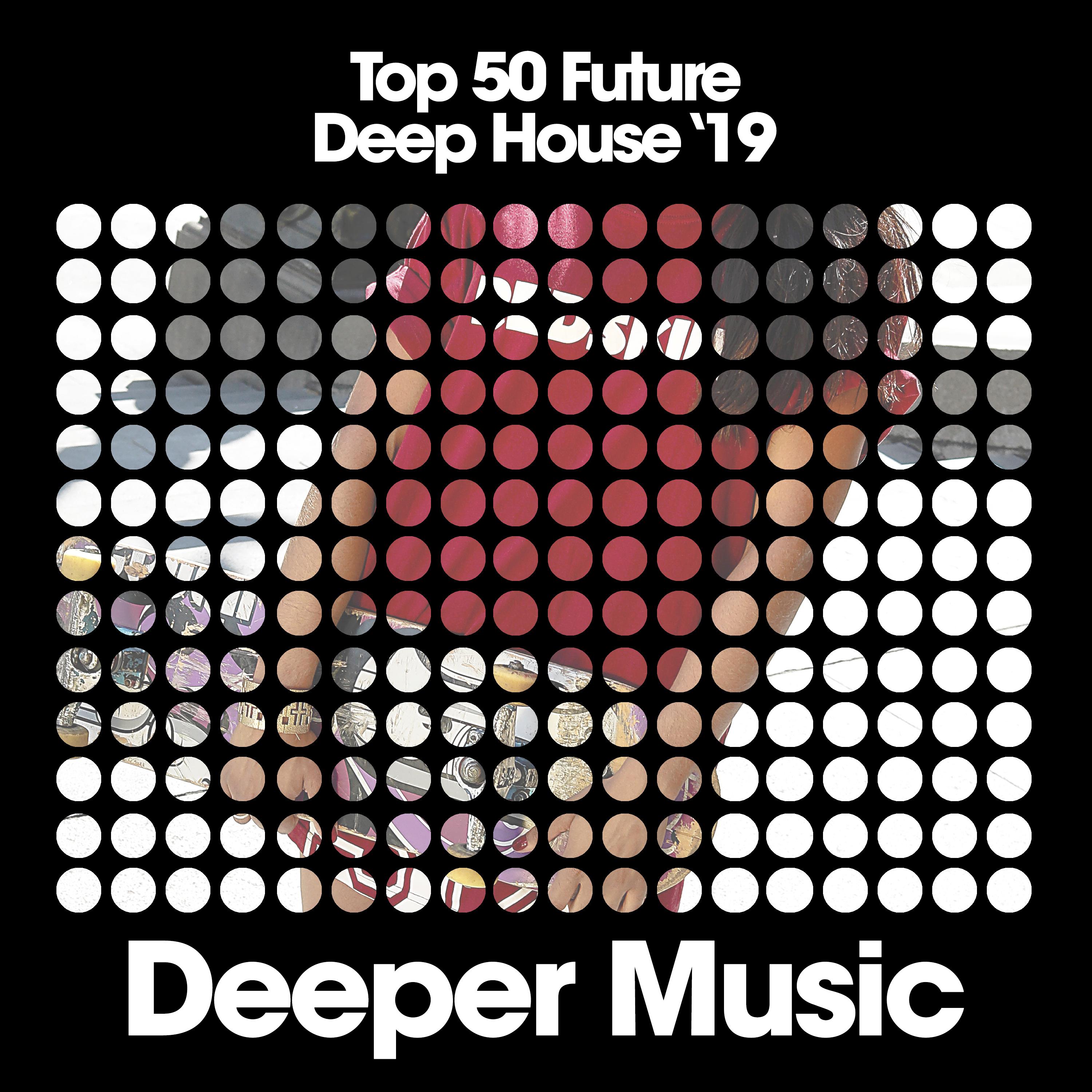 Top 50 Future Deep House '19