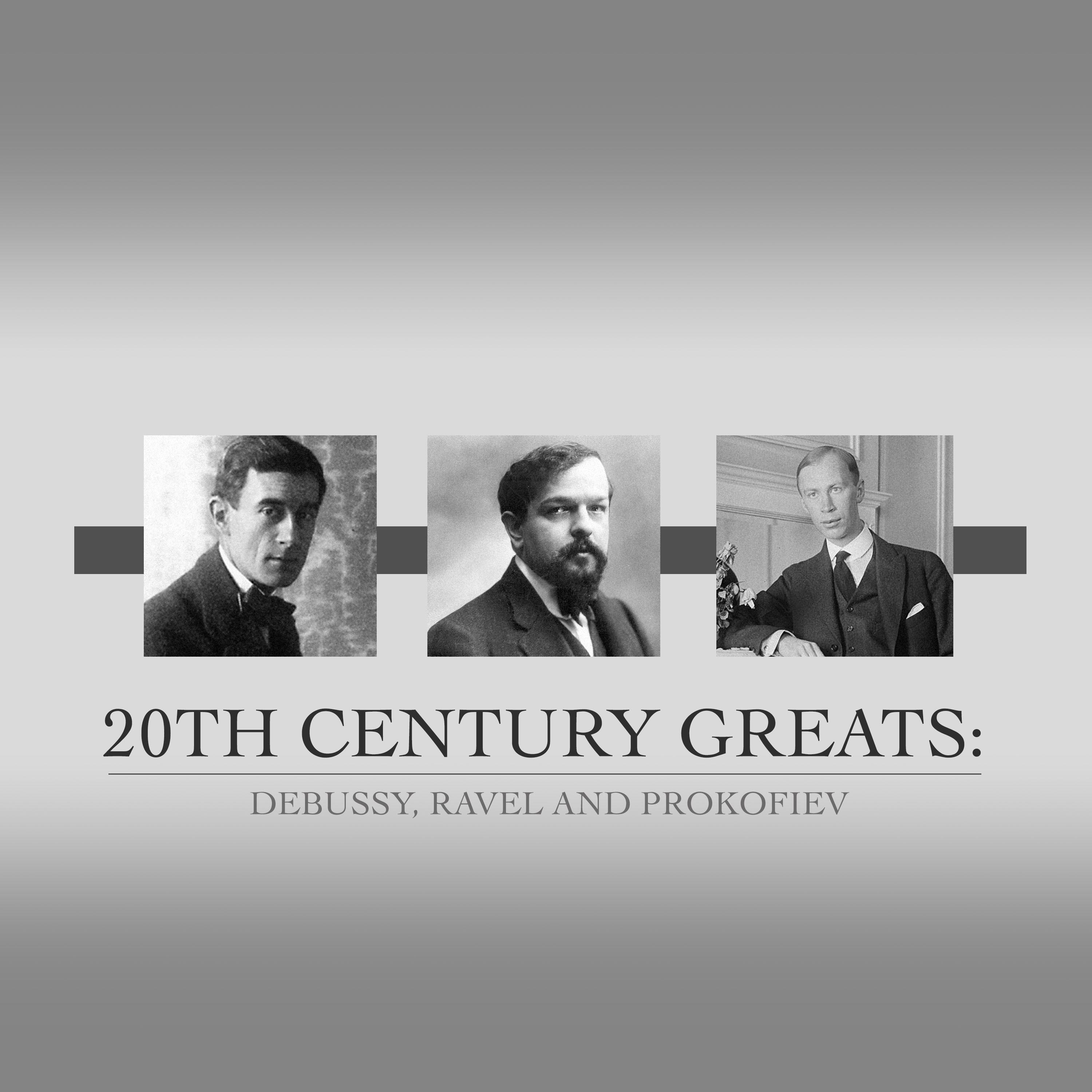 20th Century Greats: Debussy, Ravel and Prokofiev