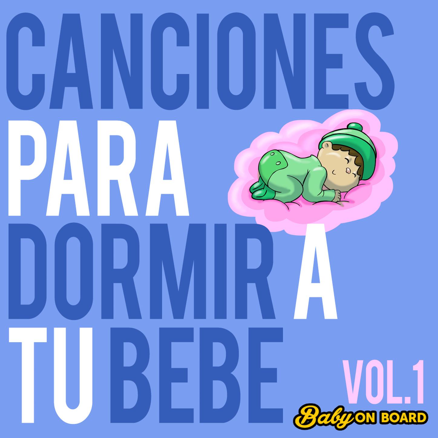 Canciones Para Dormir A Tu Bebe Vol. 1