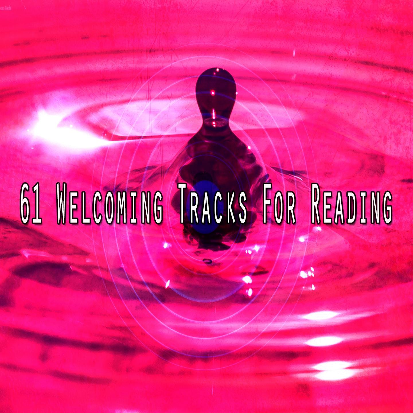 61 Welcoming Tracks for Reading