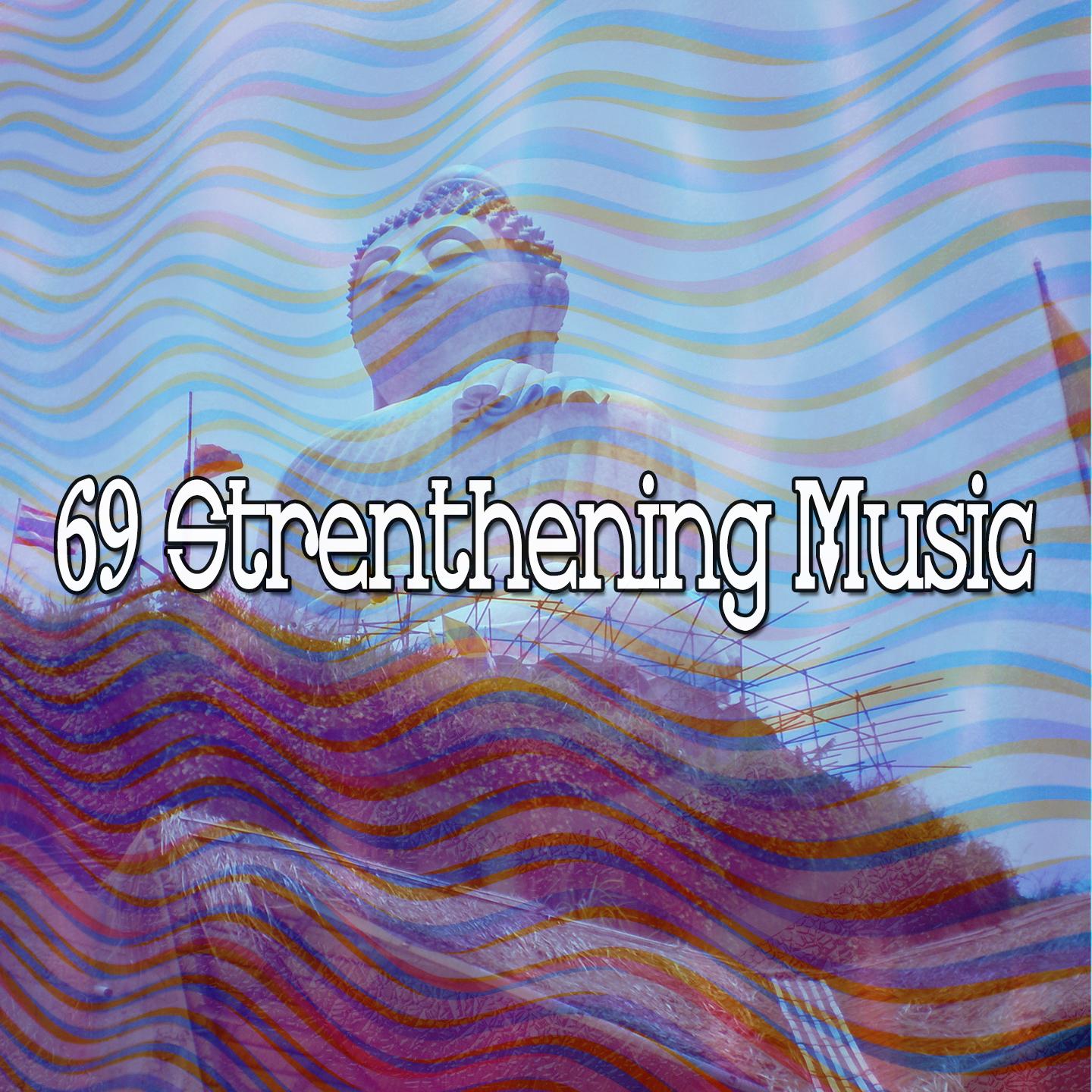 69 Strenthening Music