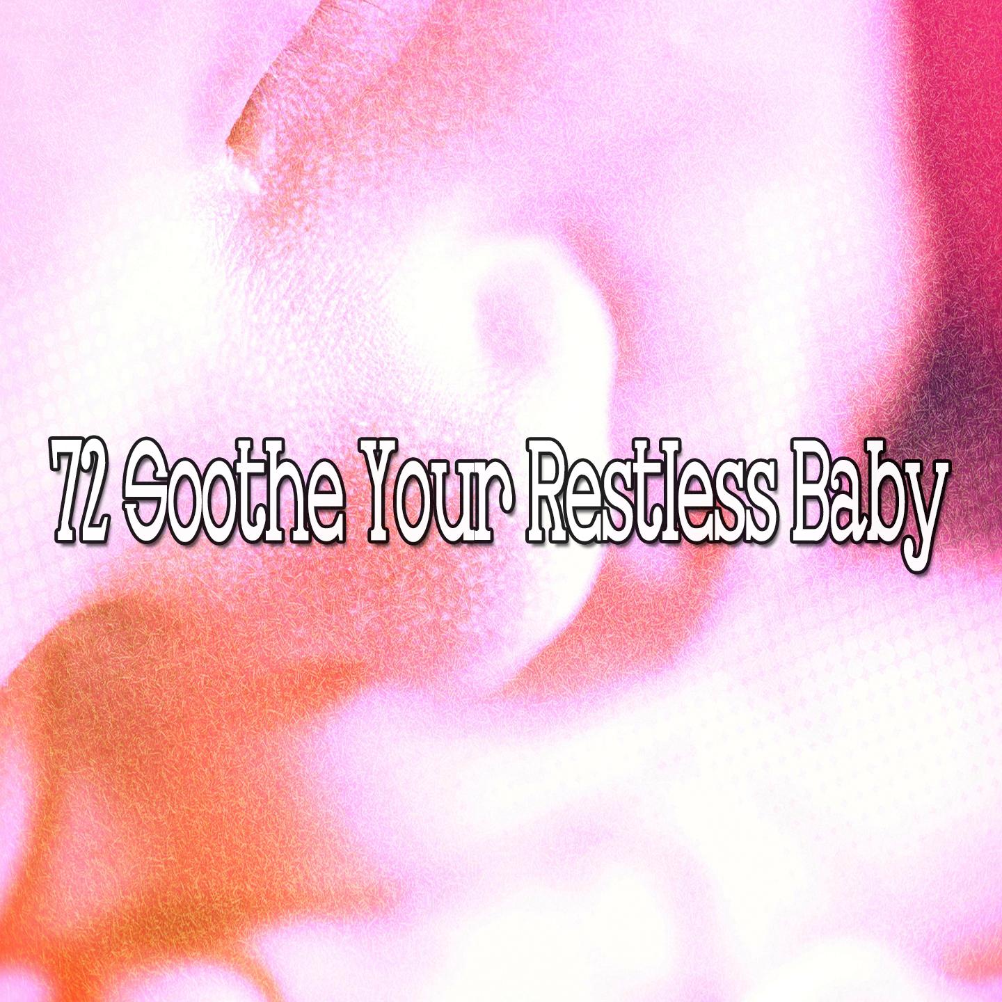 72 Soothe Your Restless Baby