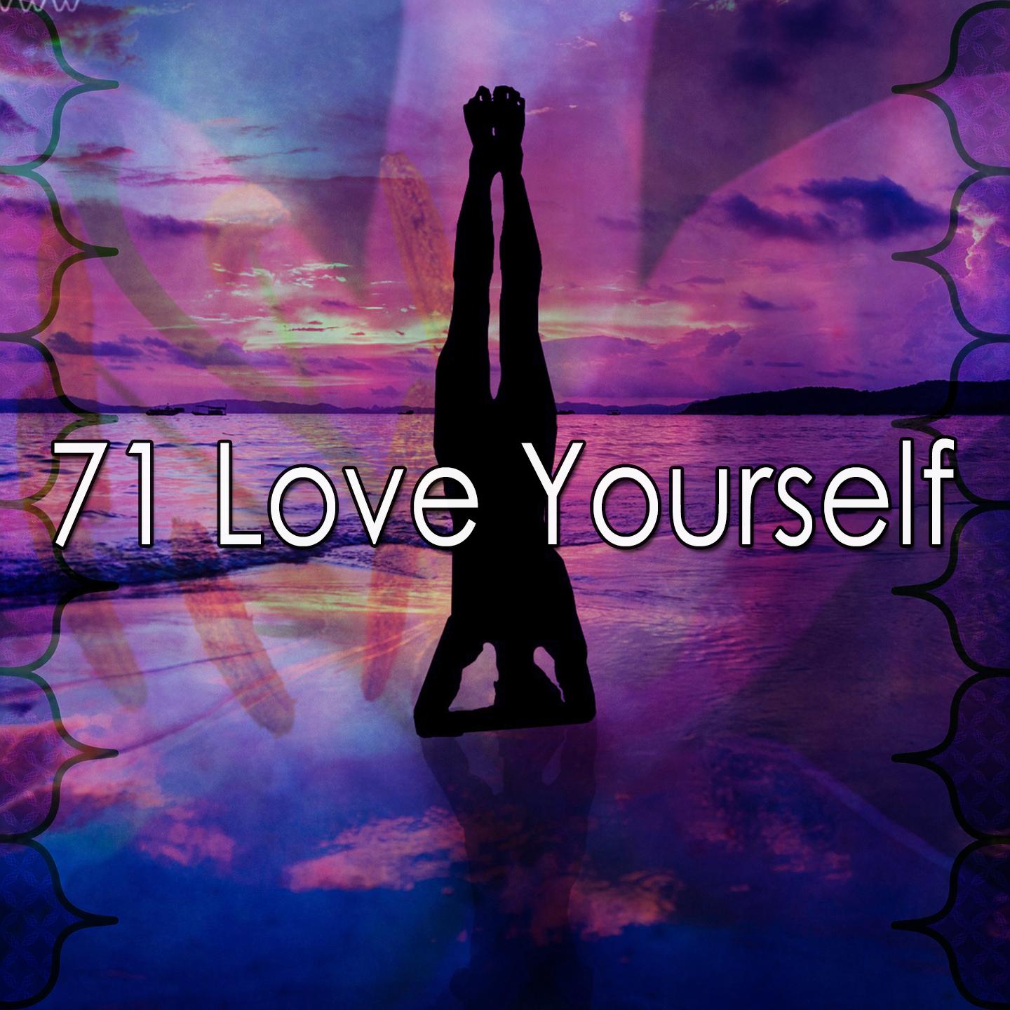71 Love Yourself