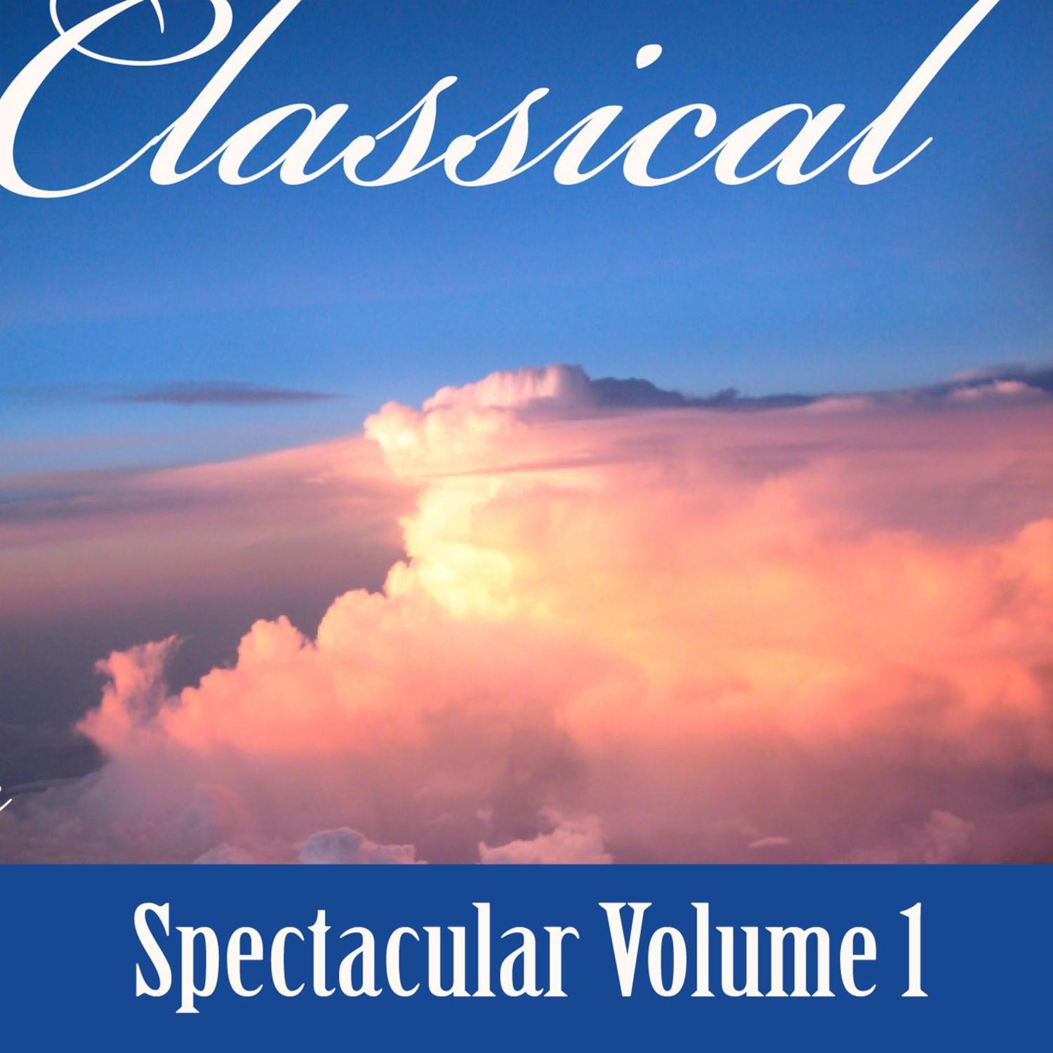 Classical - Spectacular Vol. 1