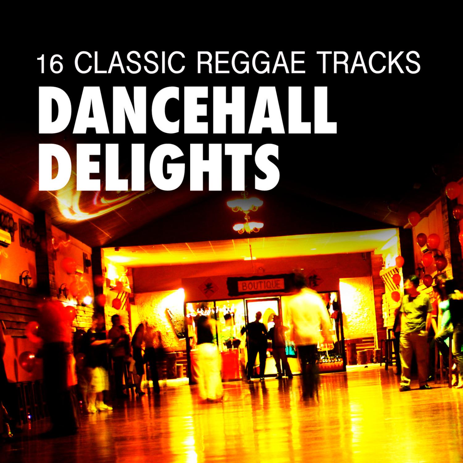 Dancehall Delights - 16 Classic Reggae Tracks