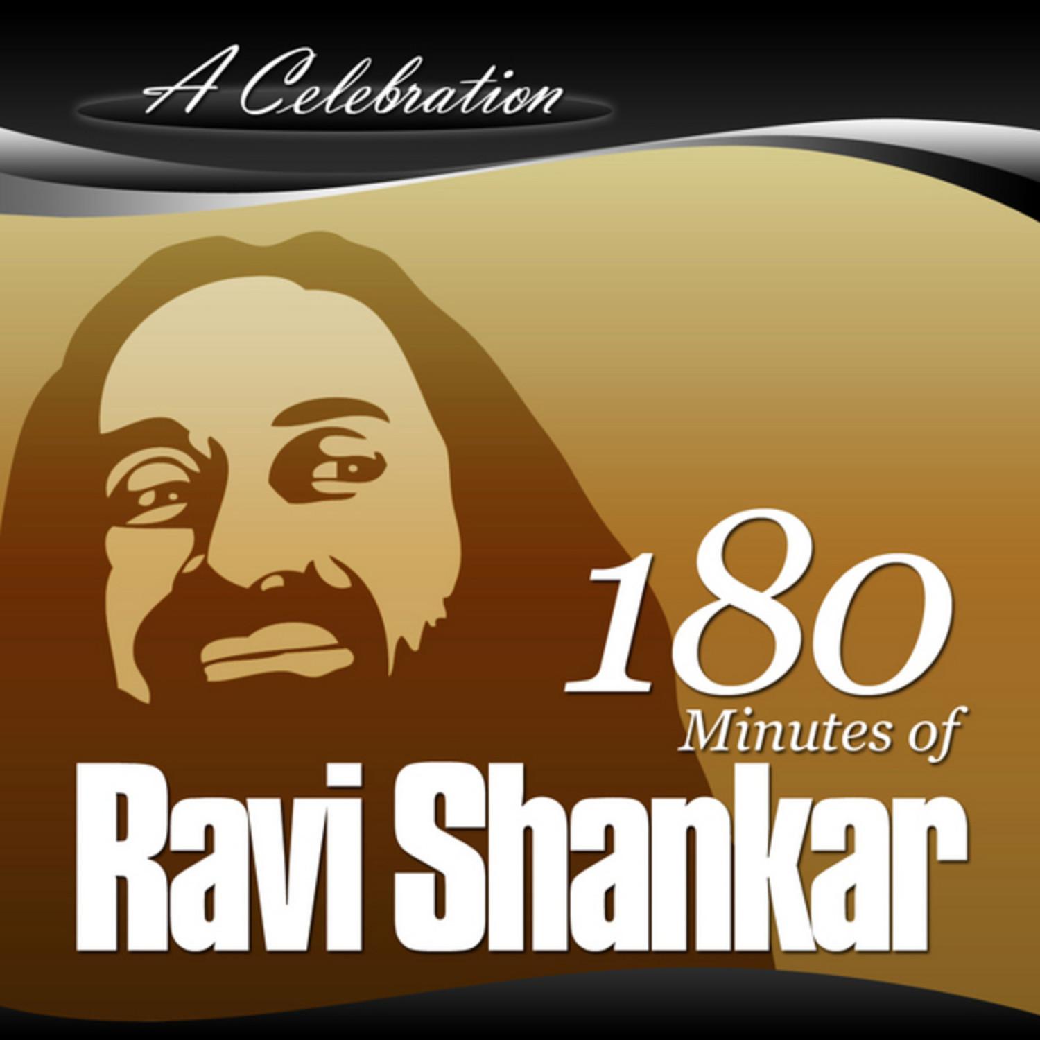 A Celebration - 180 Minutes of Ravi Shankar