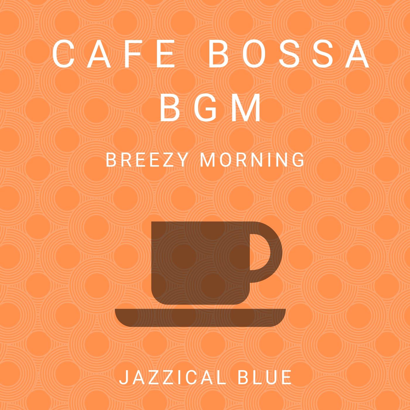 Cafe Bossa BGM - Breezy Morning