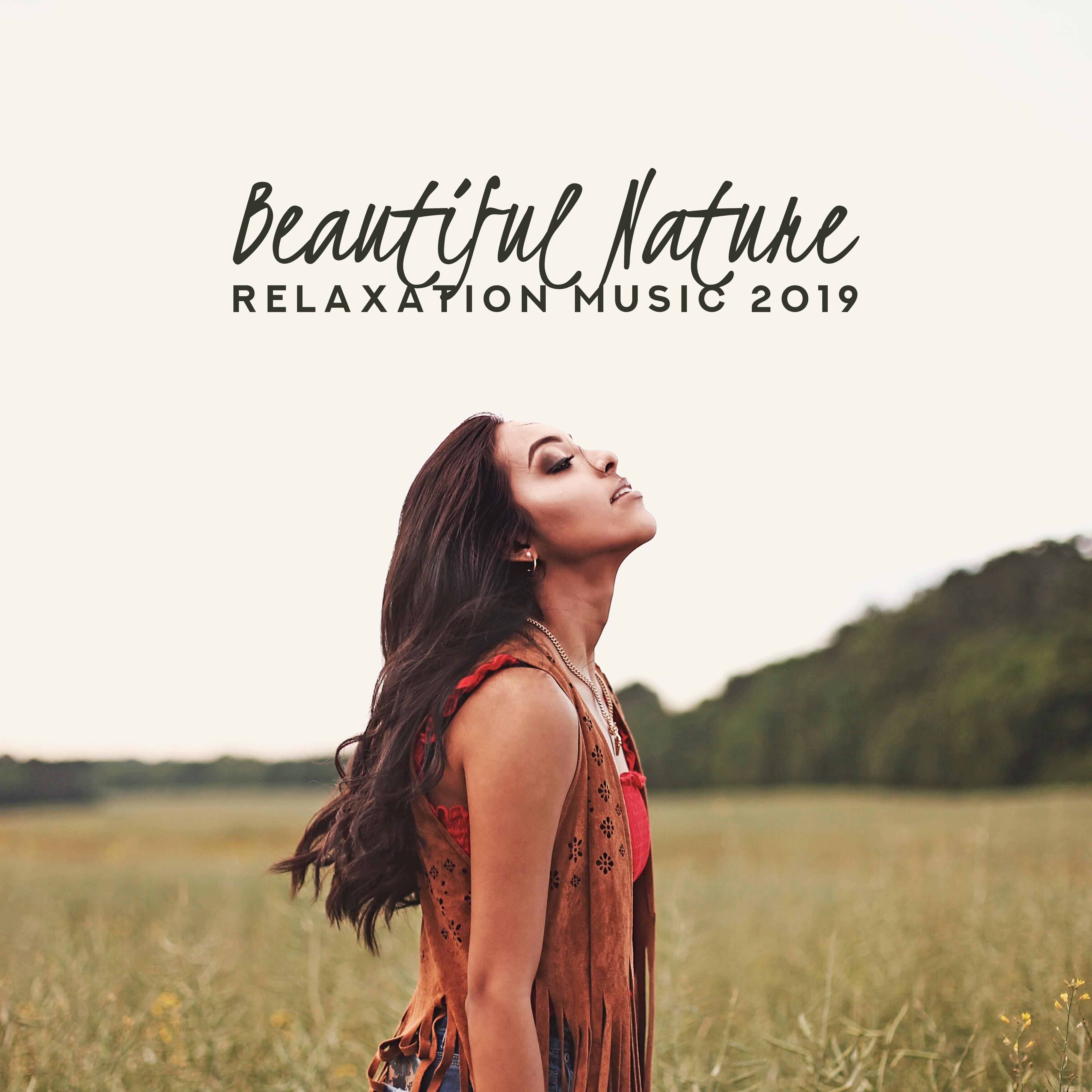 Beautiful Nature Relaxation Music 2019