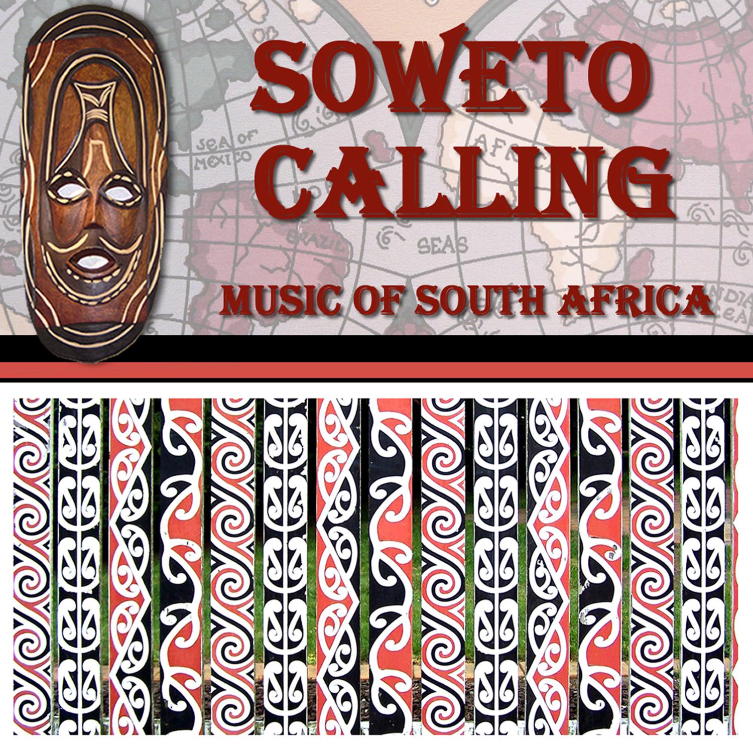 Soweto Calling - The Music Of South Africa