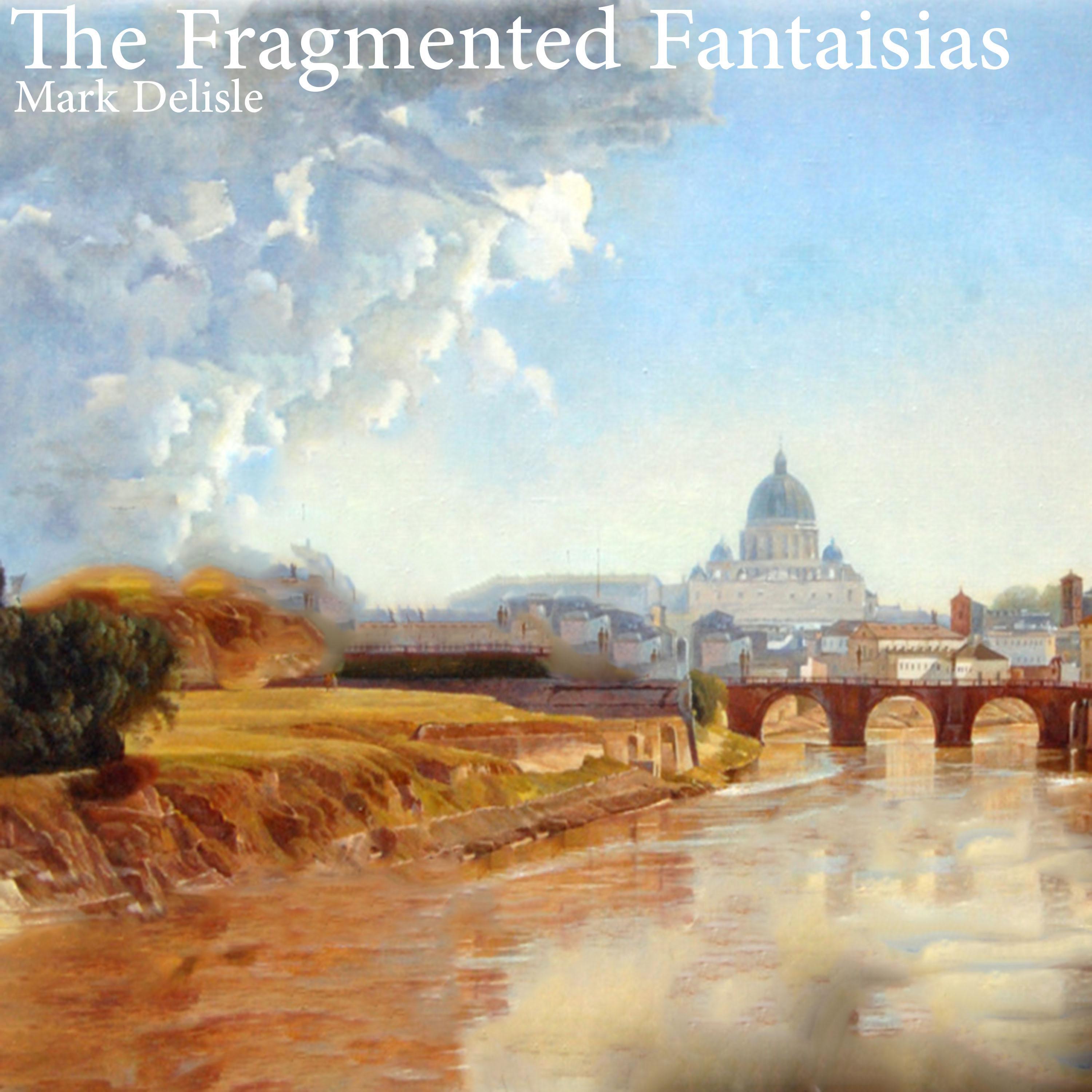 The Fragmented Fantaisias