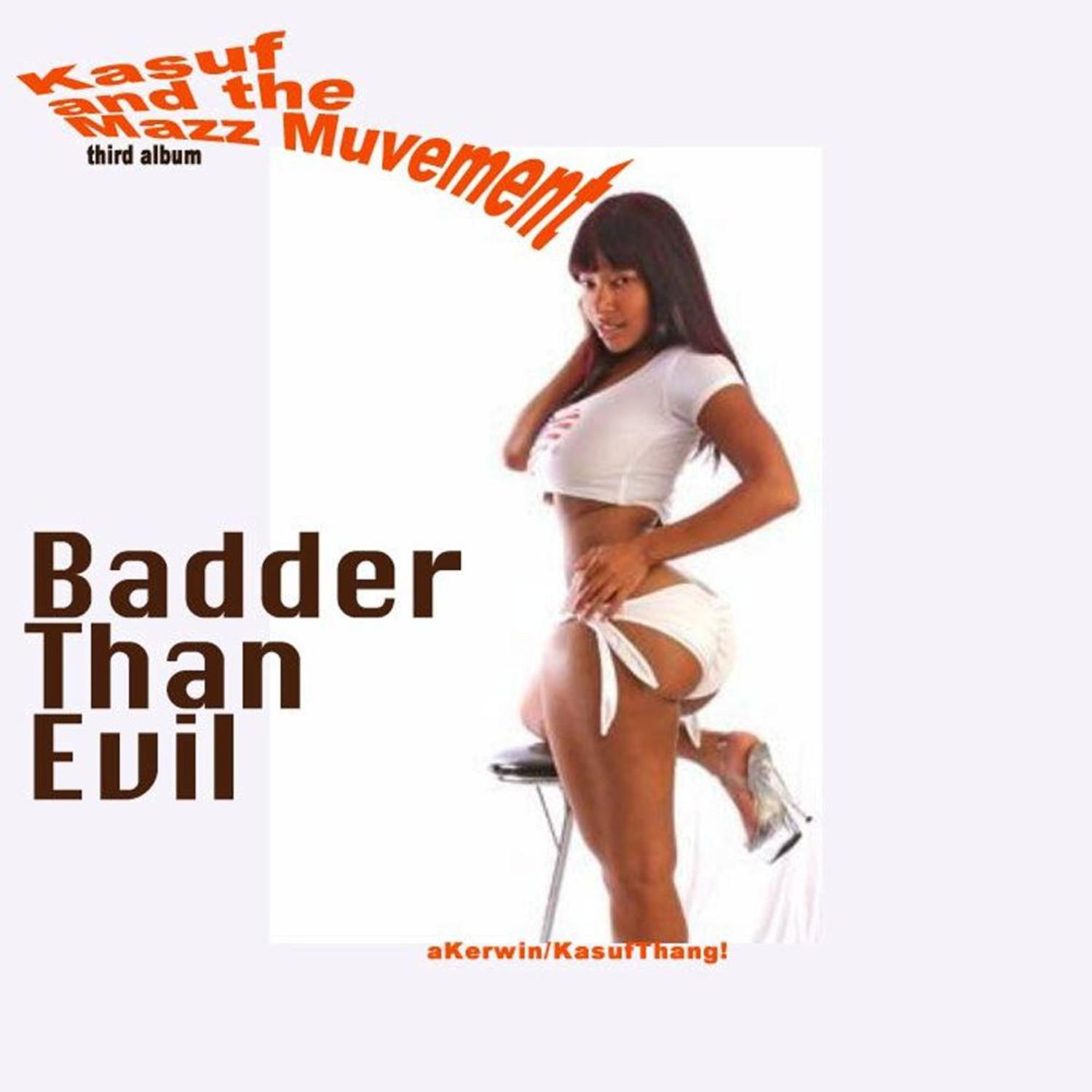 Badder Than Evil