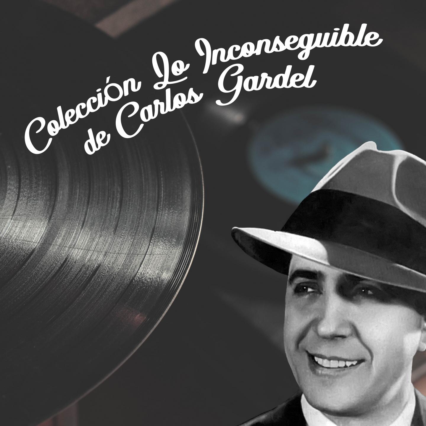 Coleccio n Lo Inconseguible de Carlos Gardel Tango