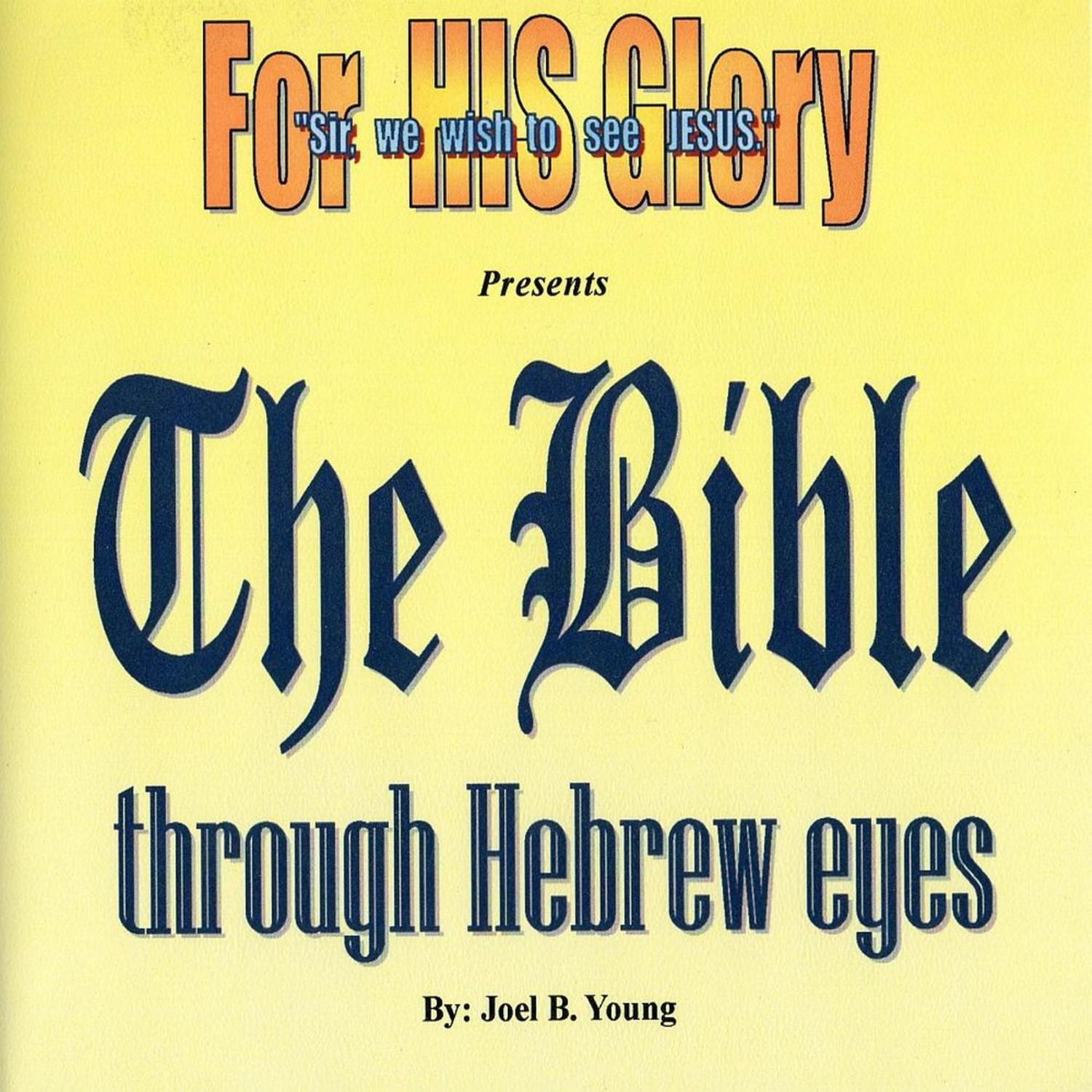 The Bible - Through Hebrew Eyes