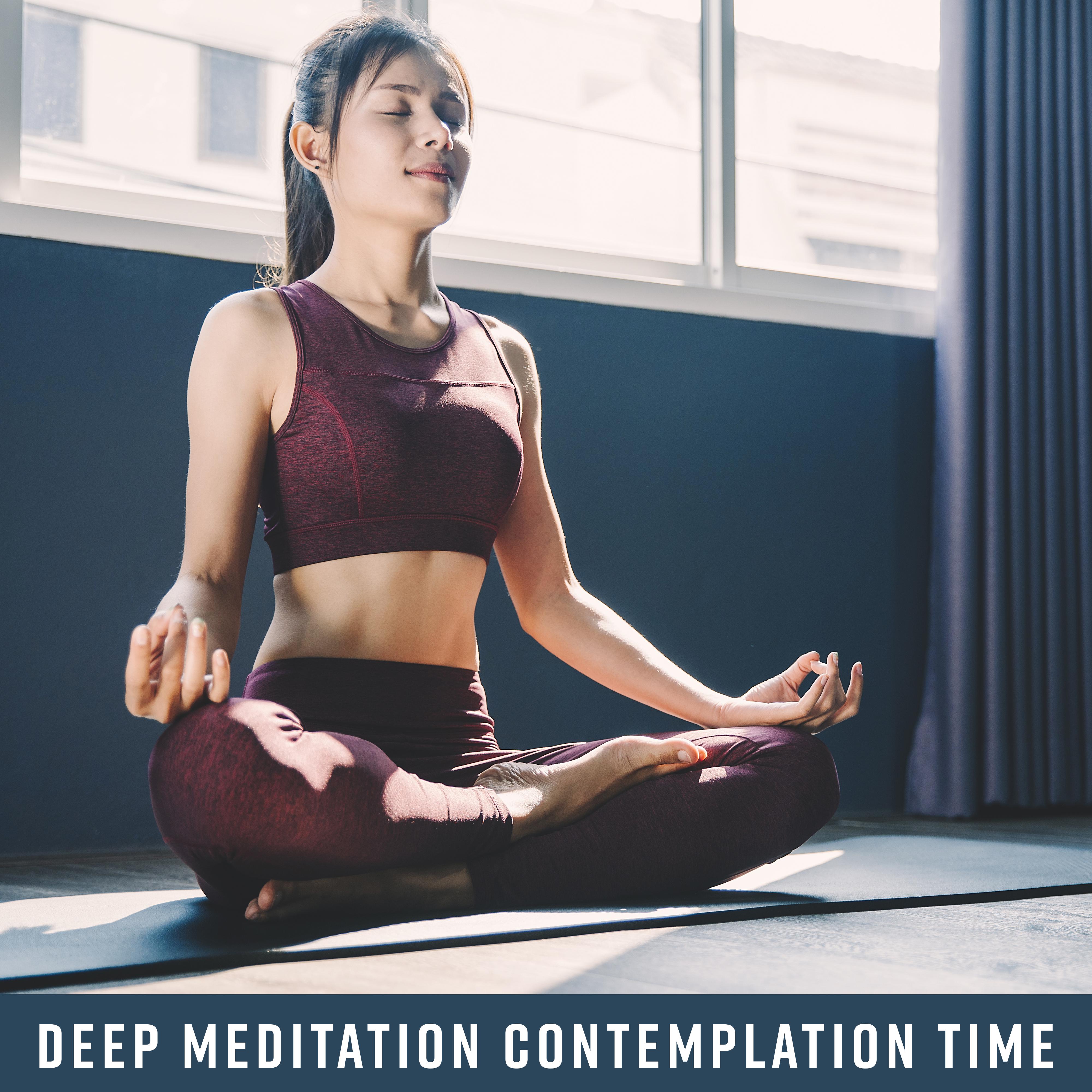 Deep Meditation Contemplation Time: 2019 New Age Music Collection for Yoga Positions Training & Relaxation