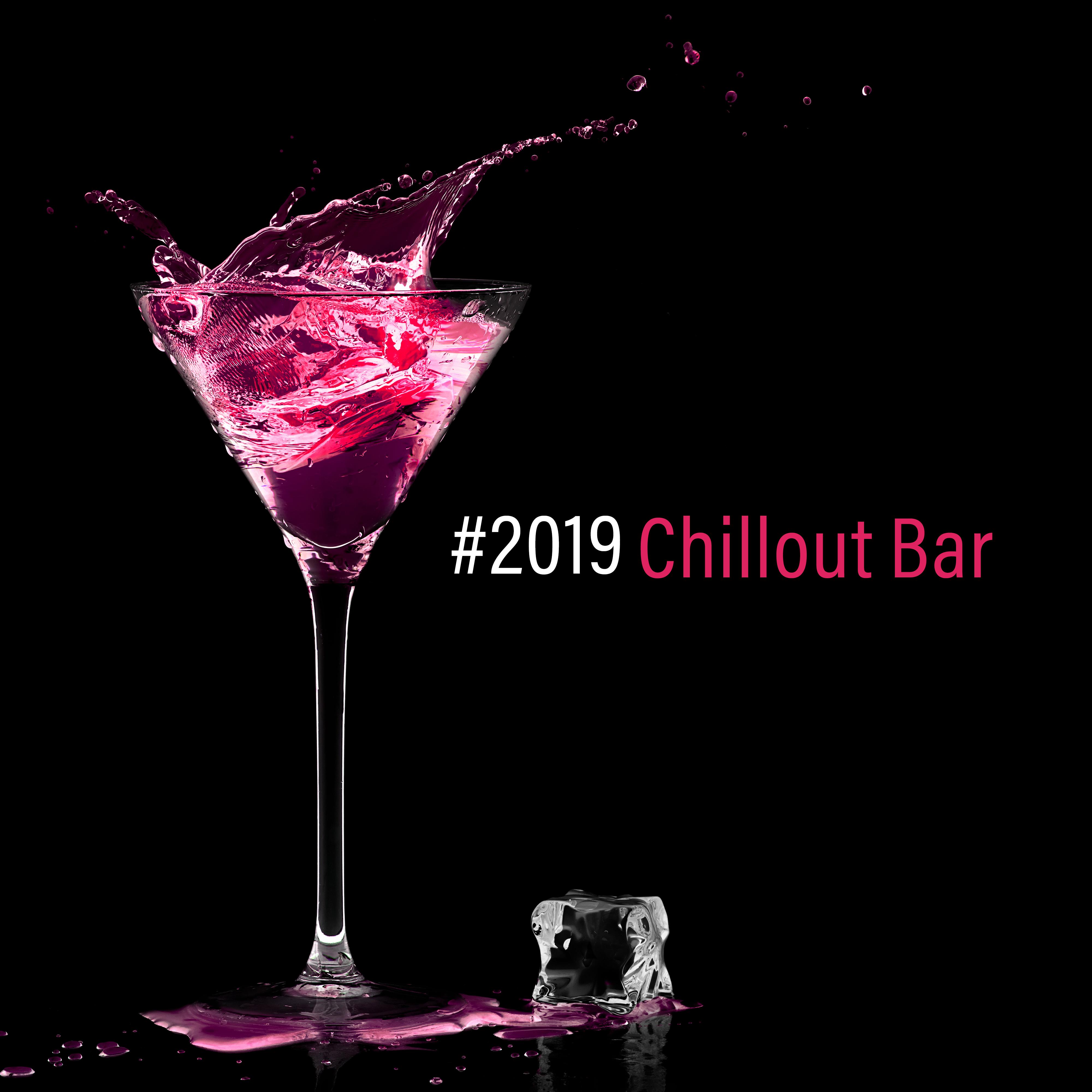 #2019 Chillout Bar: Relaxing Vibes, Umbrella Drinks, Calm Chillout Music, Music to Rest, Relaxation Set