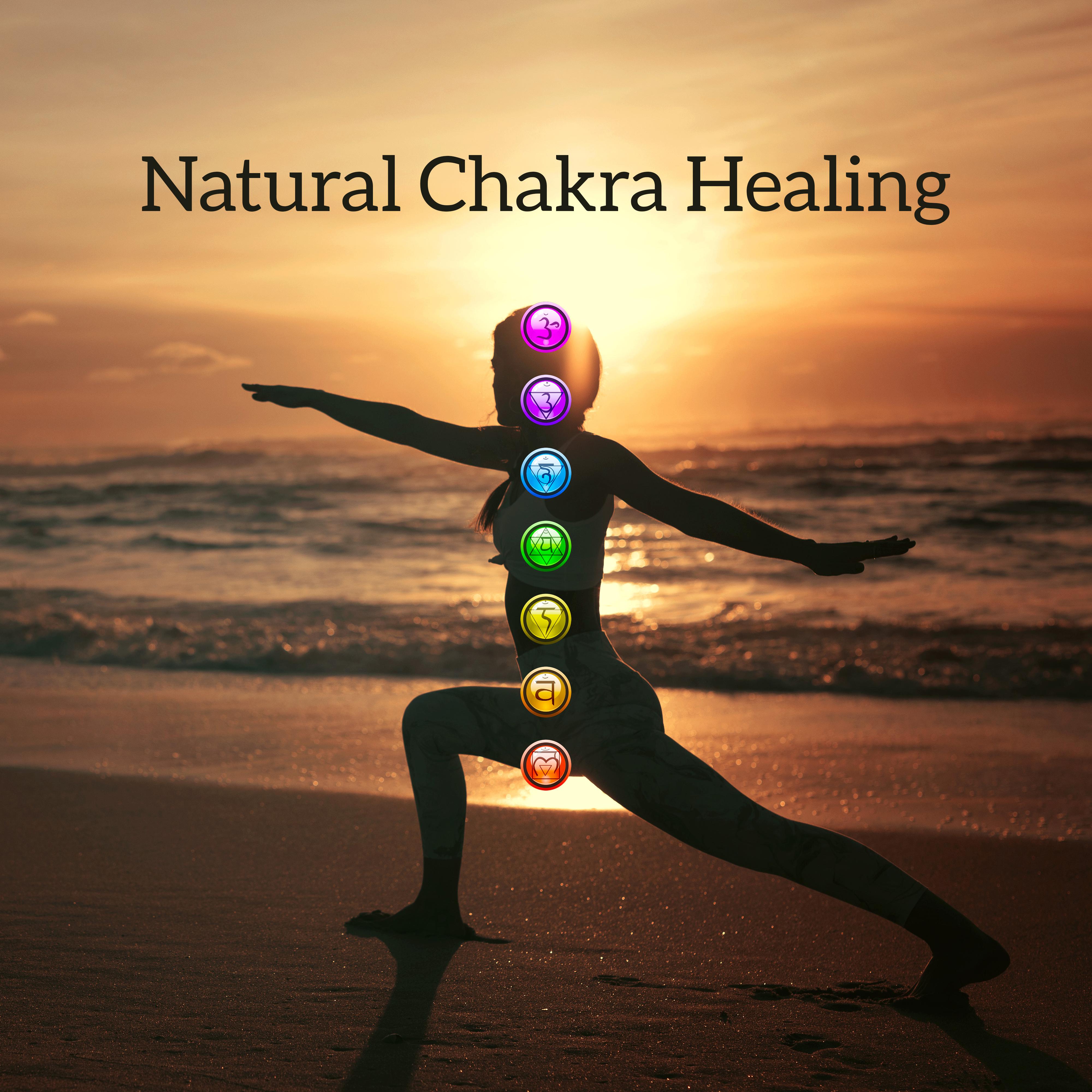 Natural Chakra Healing: Music for Meditation, Reiki, Yoga and Therapy, Helpful in the Treatment, Unlocking and Cleansing of the Chakras