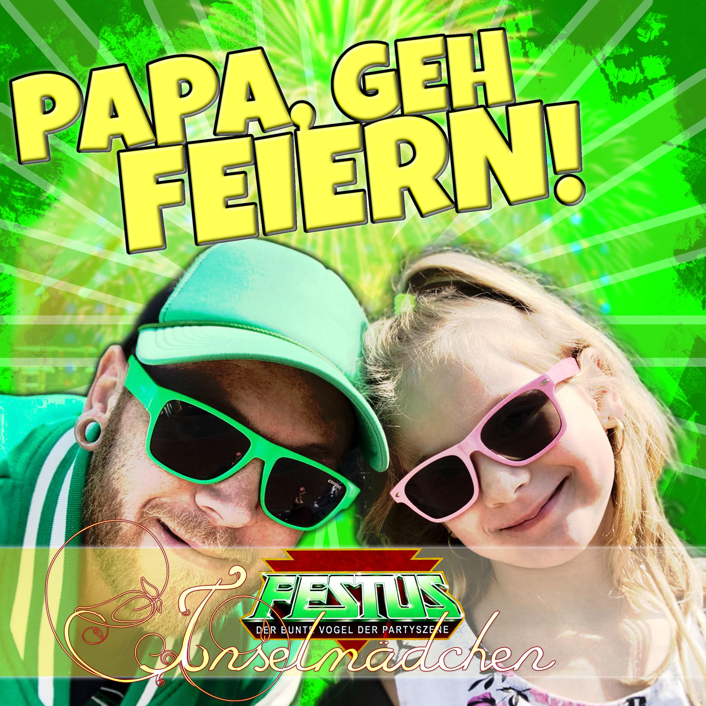 Papa, geh feiern!