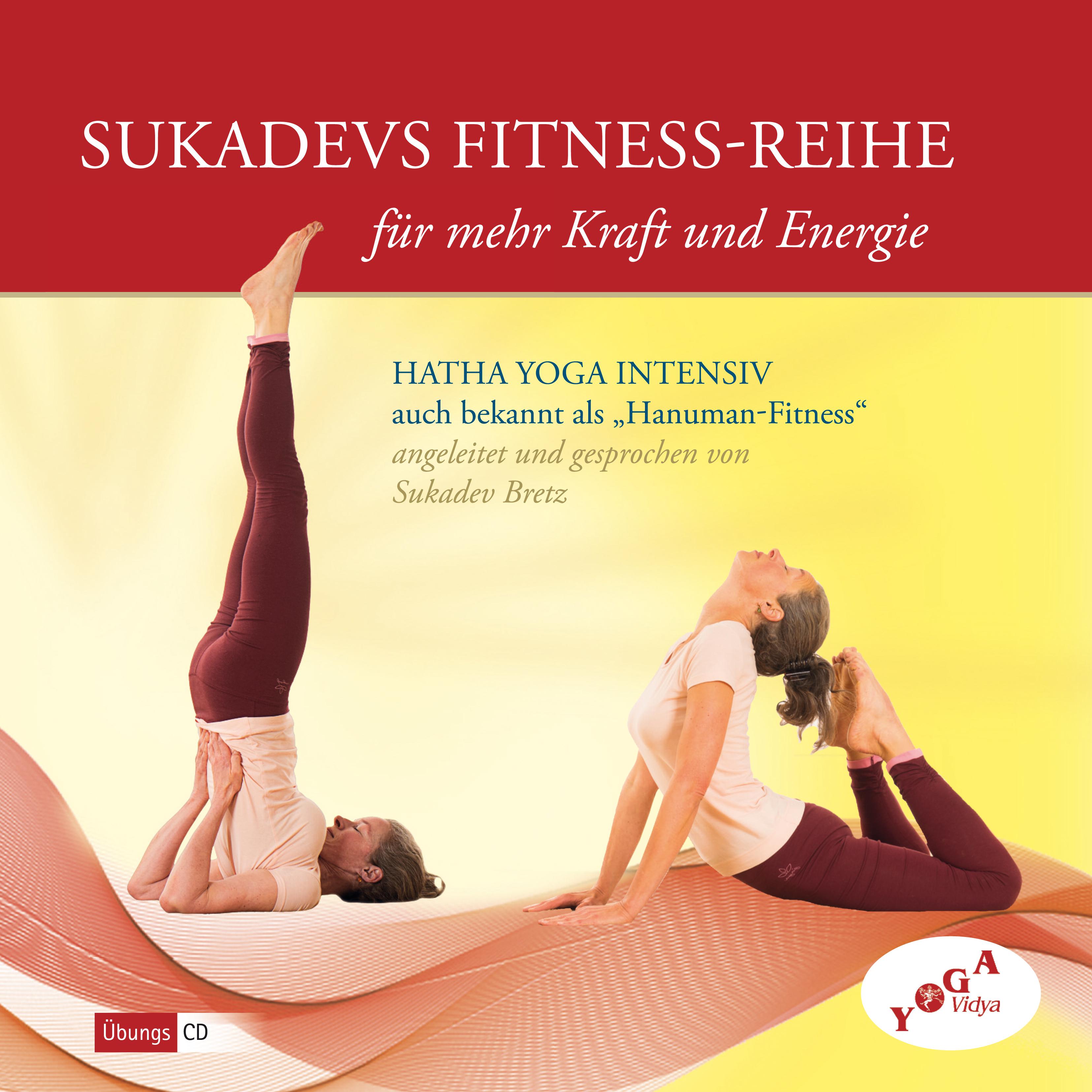 Sukadevs FitnessReihe  Hatha Yoga Intensiv Yoga Ü bungen fü r mehr Kraft und Energie