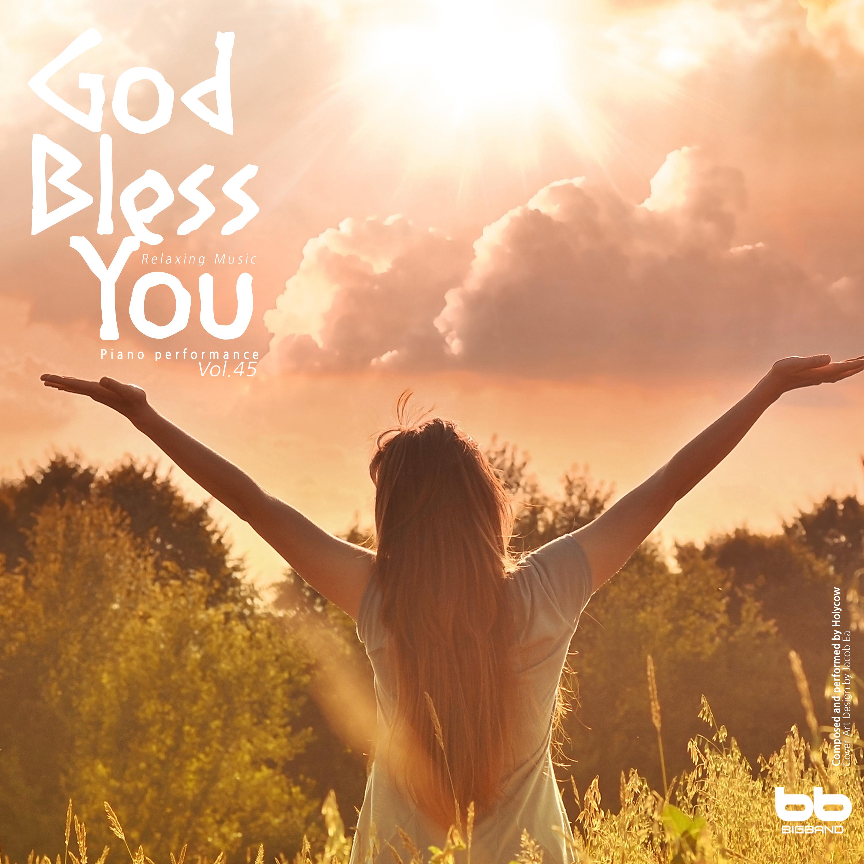 God Bless You, Vol. 45 (Hymn Piano, Meditation Prayer, Dawn Prayer, Relaxation)