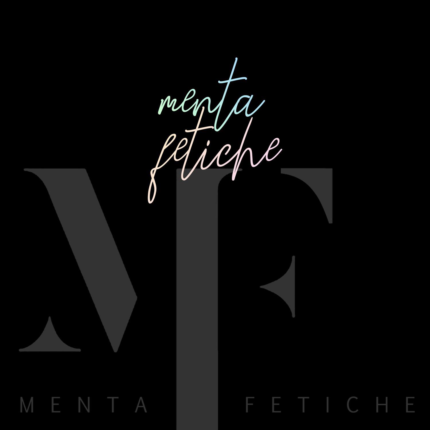 Menta Fetiche