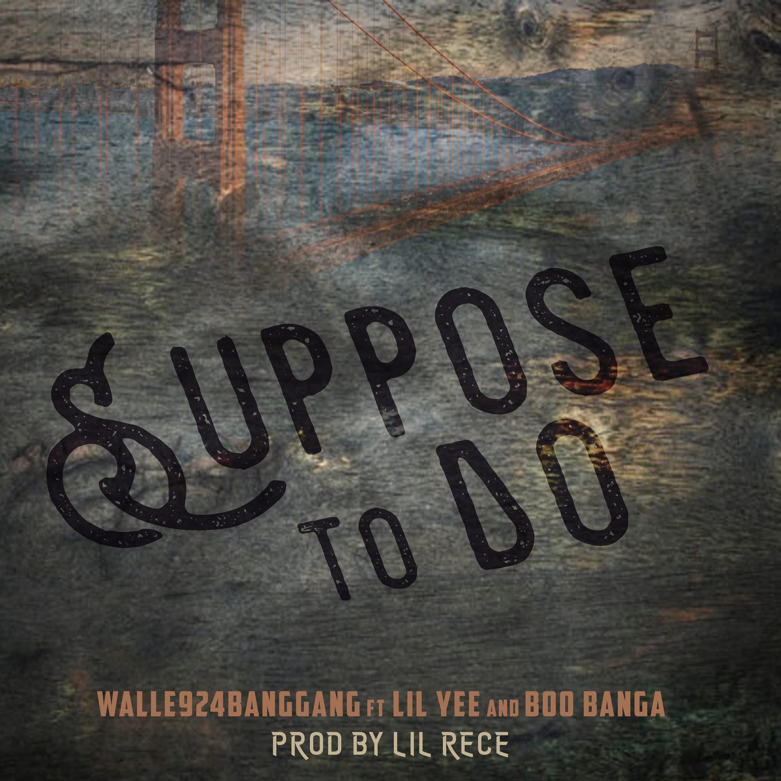 Suppose To Do (feat. Lil Yee & Boo Banga)