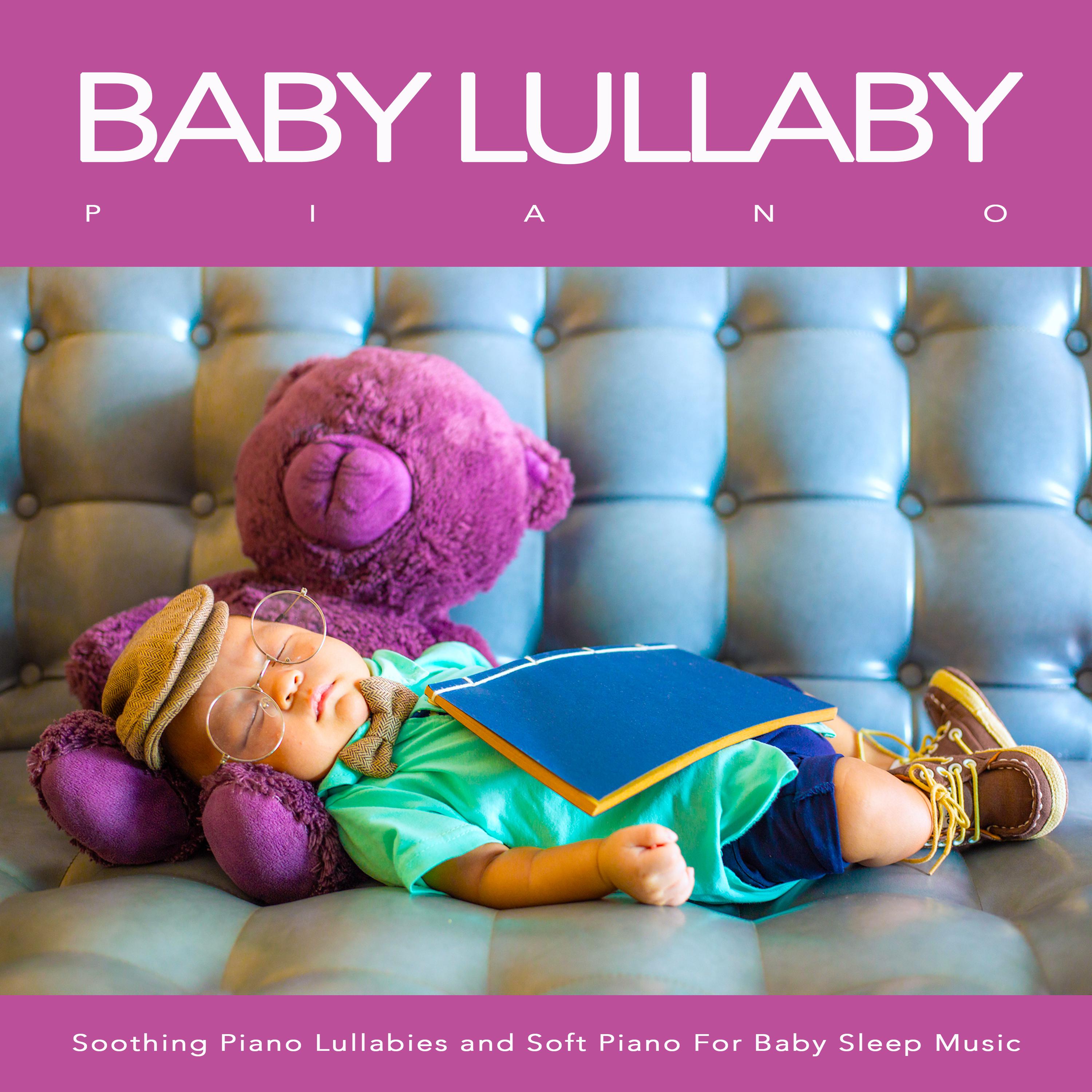 Baby Lullaby Piano: Soothing Piano Lullabies and Soft Piano For Baby Sleep Music