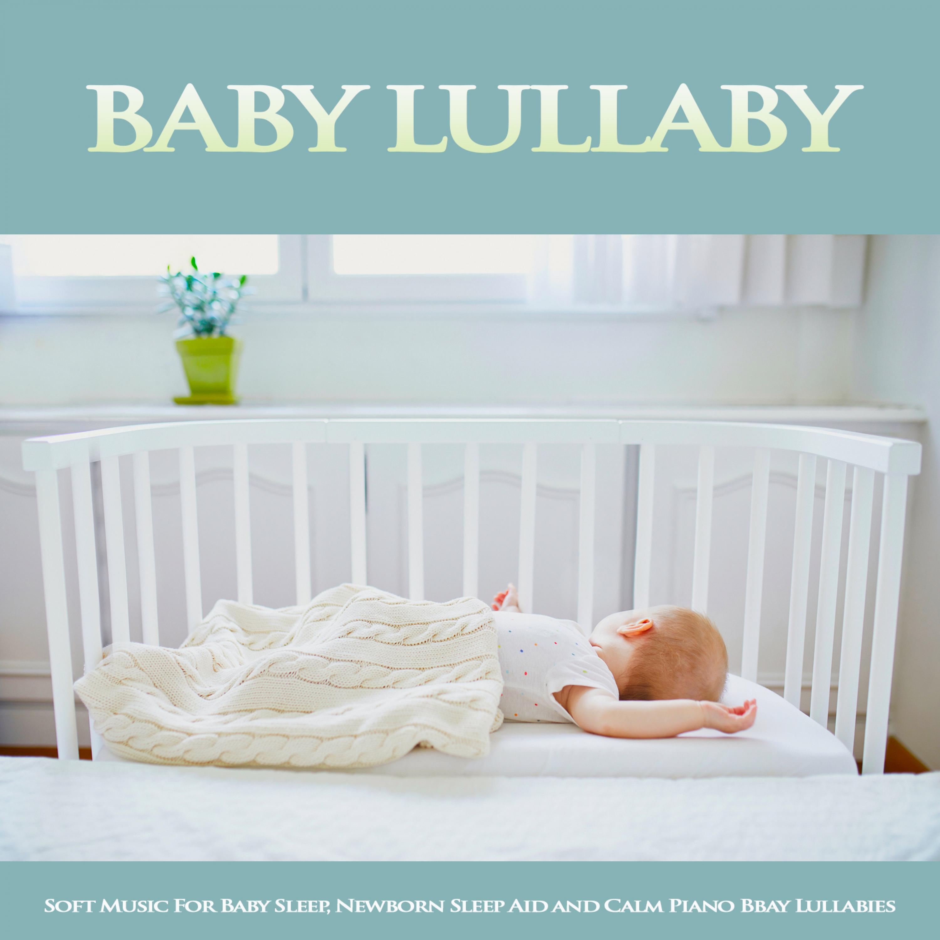 Baby Lullaby: Soft Music For Baby Sleep, Newborn Sleep Aid and Calm Piano Baby Lullabies