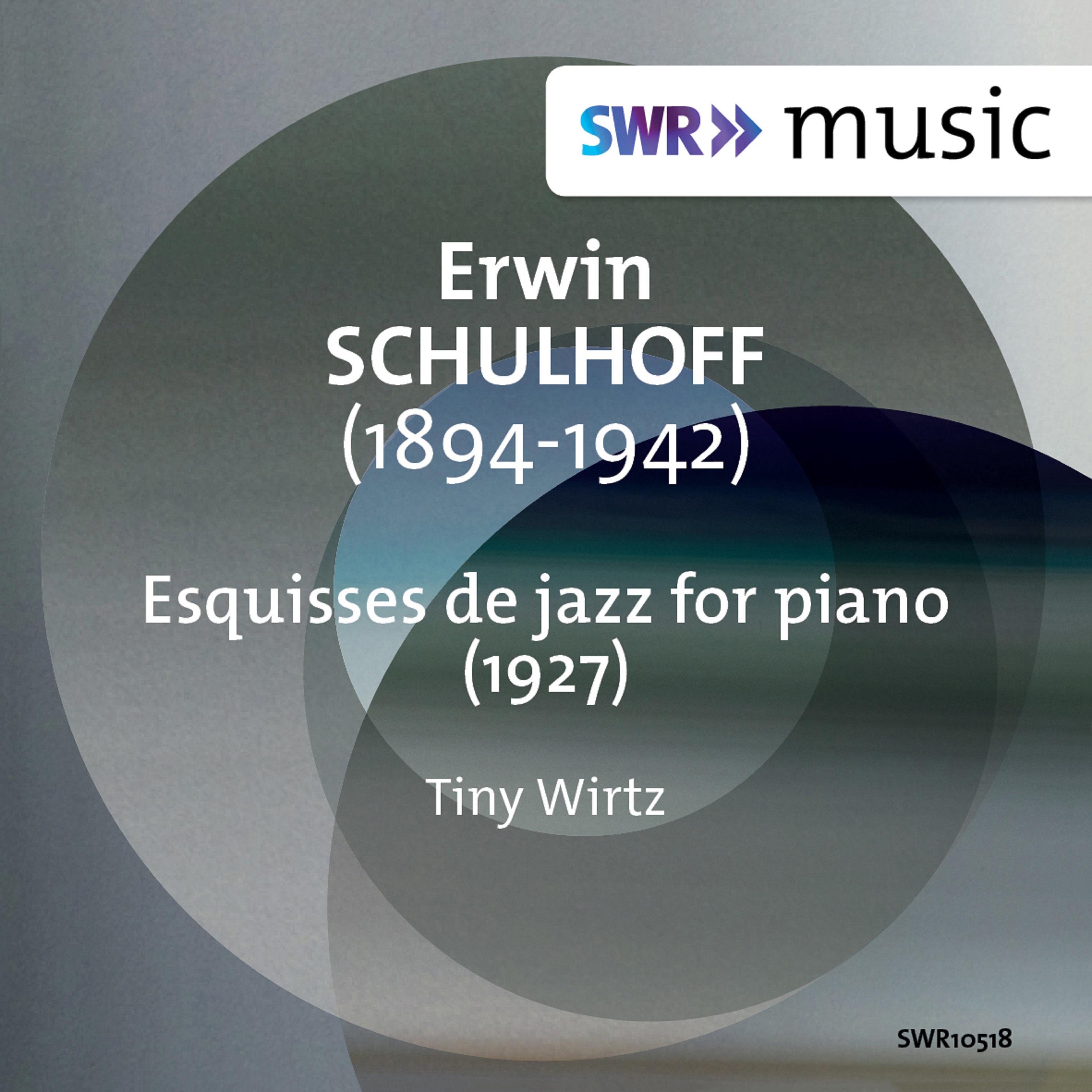 SCHULHOFF, E.: Esquisses de jazz (Wirtz)