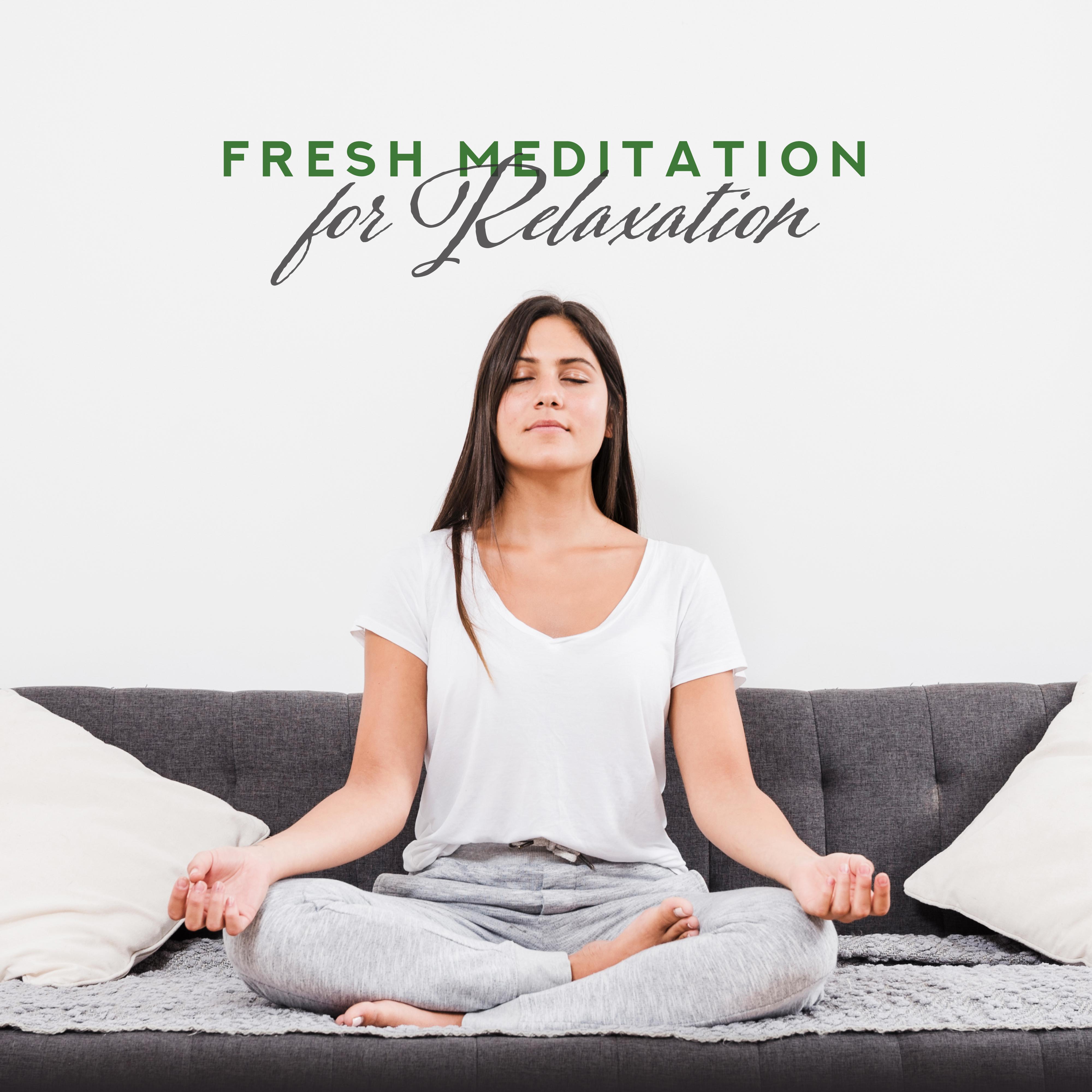 Fresh Meditation for Relaxation: New Age Music, Inner Focus, Deep Harmony, Calming Meditation, Zen, Yoga Meditation, Rest