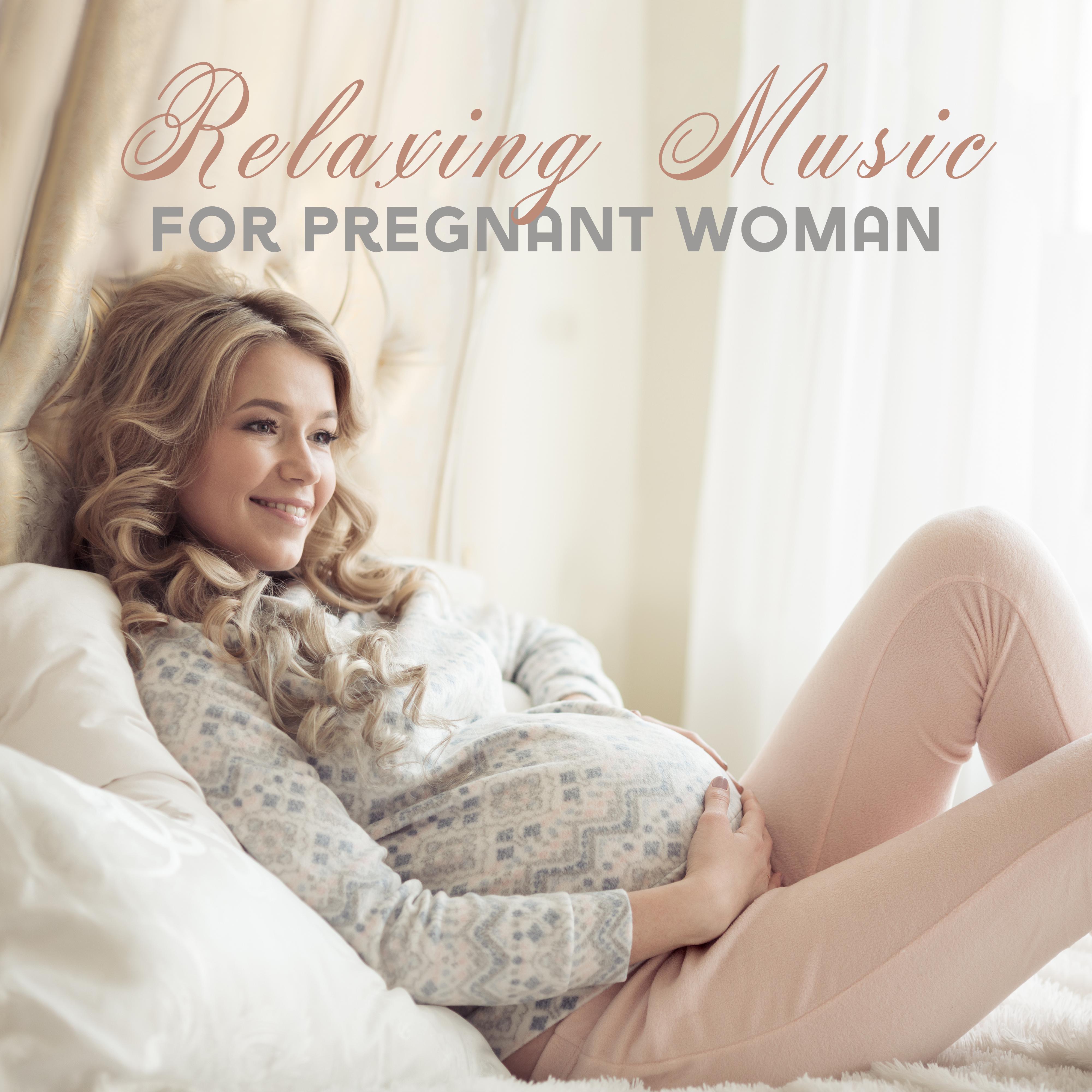 Relaxing Music for Pregnant Woman: Reduce Stress, Pure Relaxation, Inner Harmony, Zen, Music for Baby, Calming Sounds