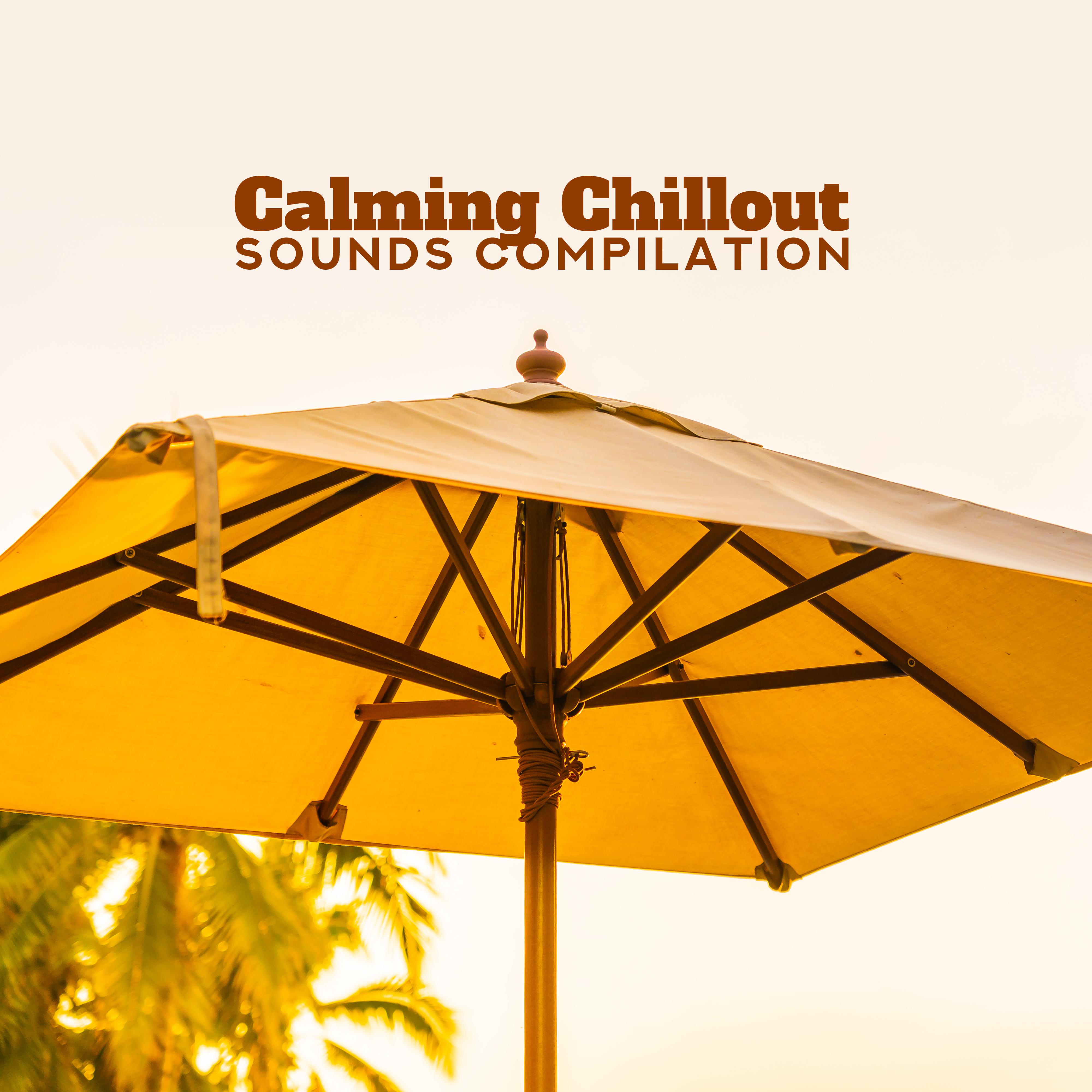 Calming Chillout Sounds Compilation  15 Soft Electronic Beats for Total Relax, Calm Down, Stress Relief, Rest  Sleep Melodies