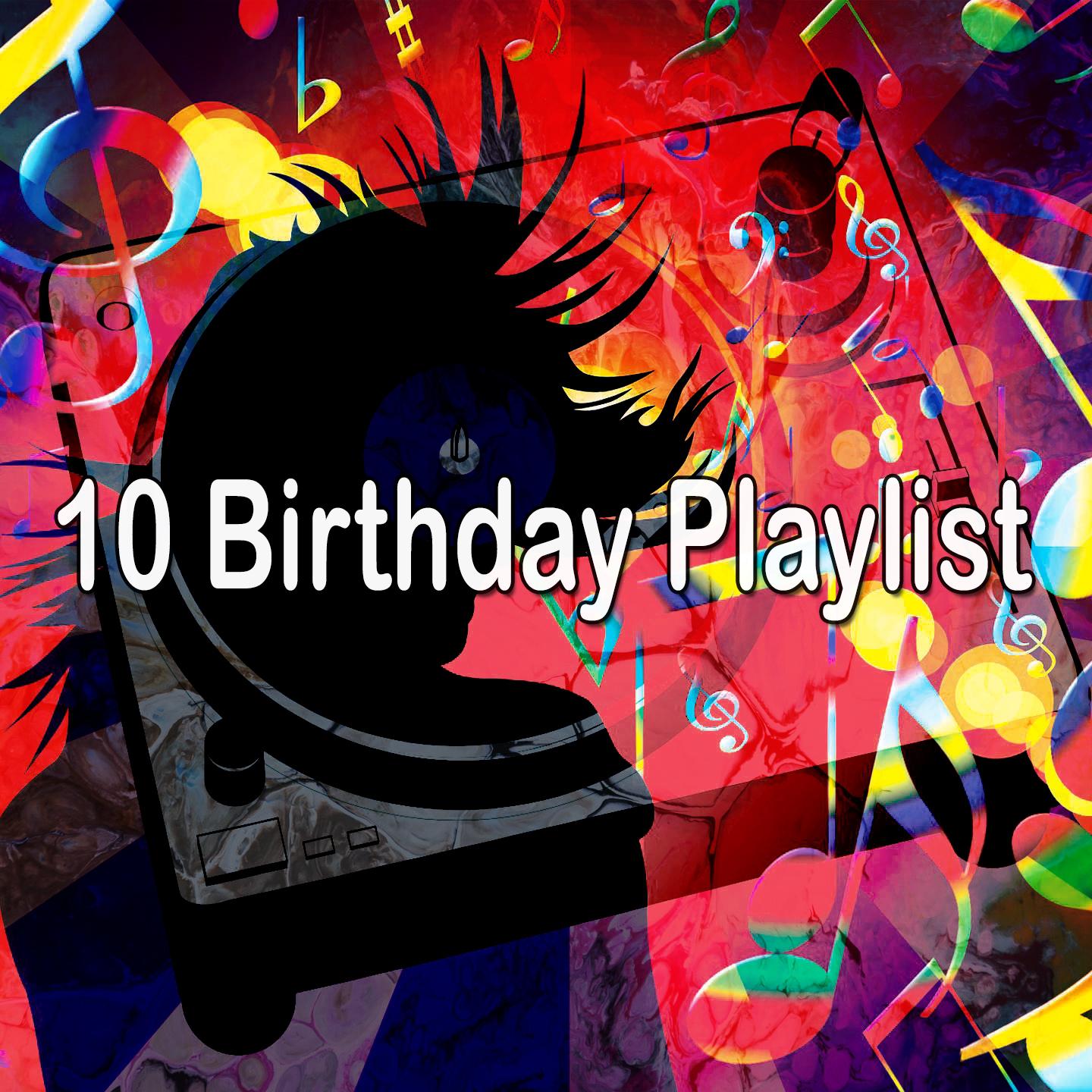 10 Birthday Playlist