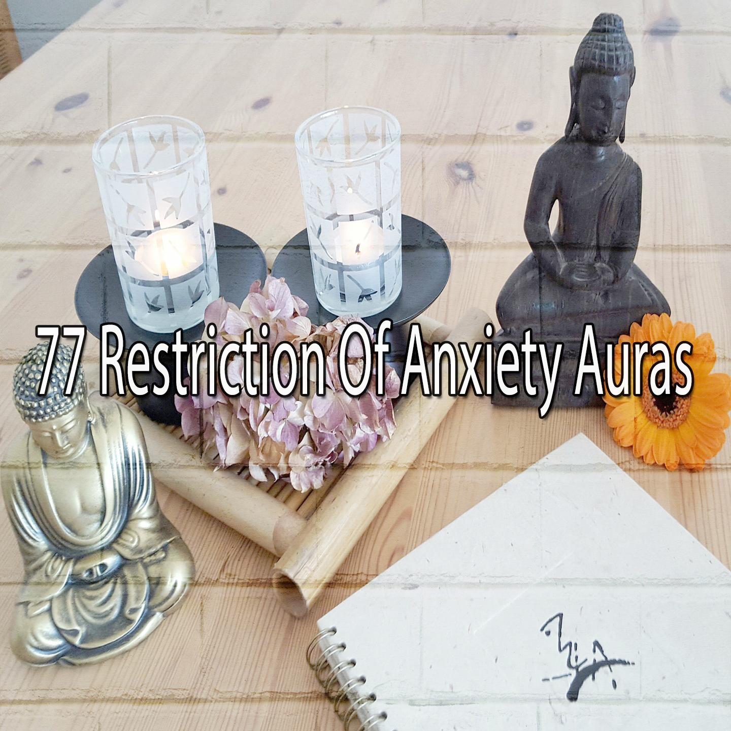 77 Restriction of Anxiety Auras