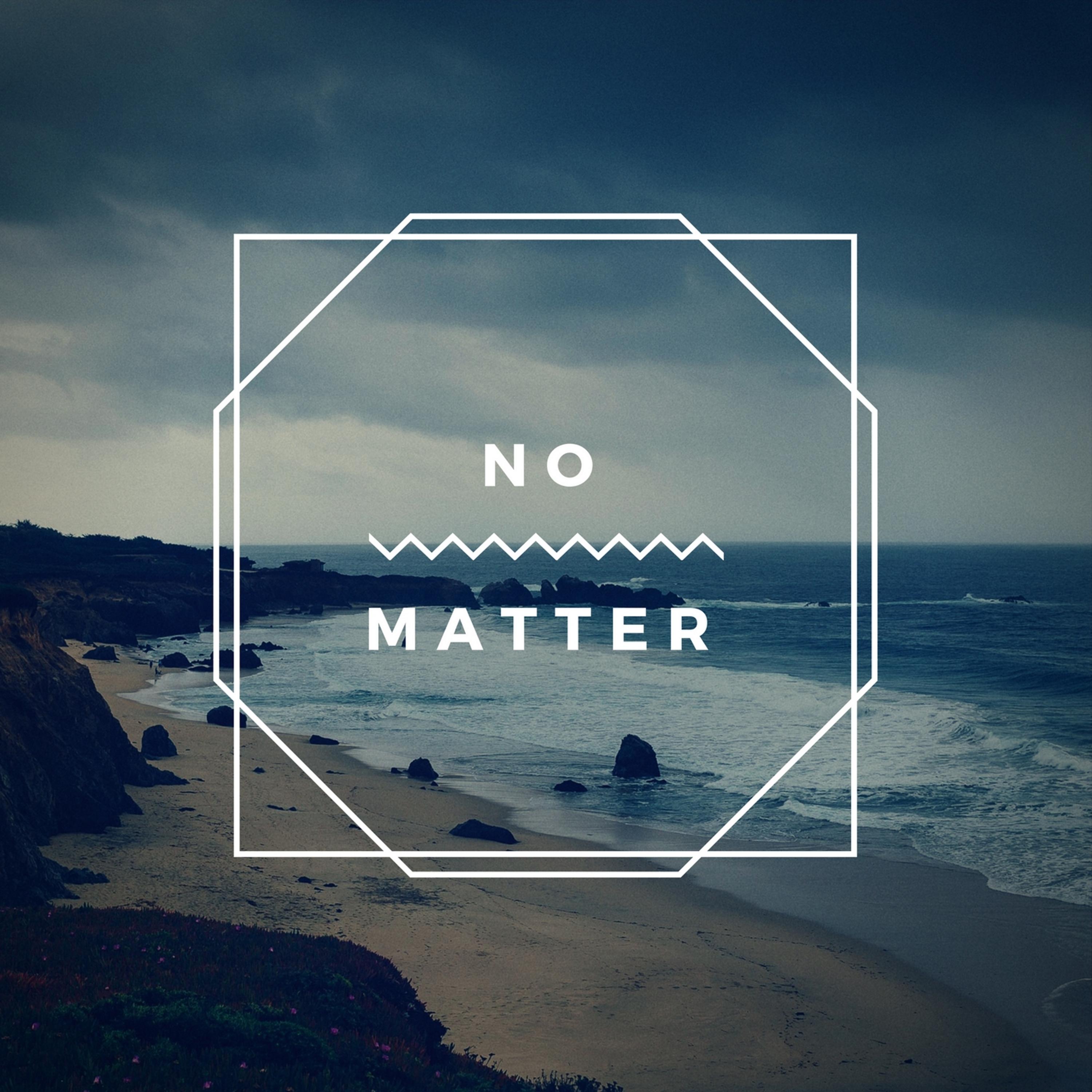 No Matter