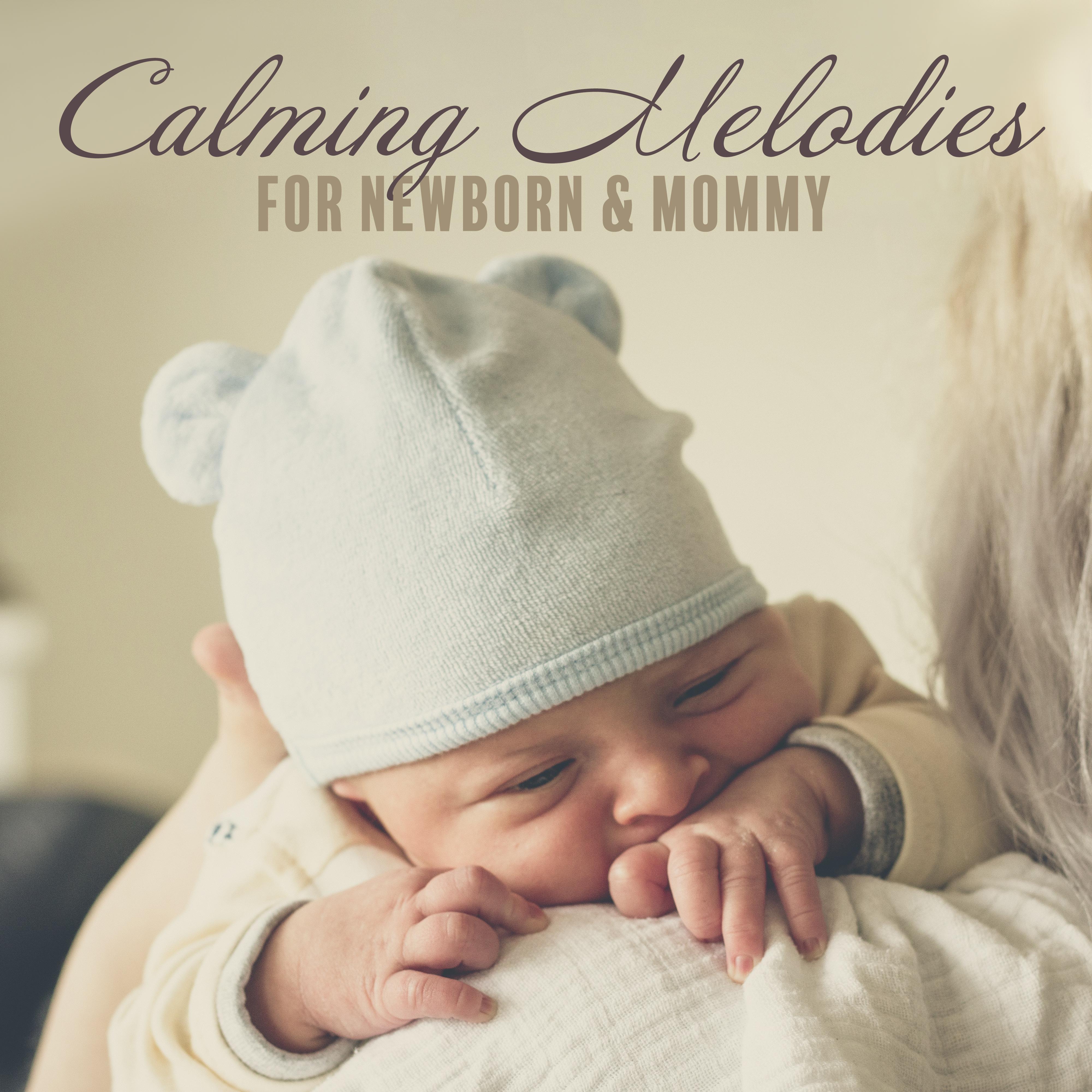 Calming Melodies for Newborn & Mommy: New Age Soothing Sounds for Perfect Sleep, Calm Relax All Night Long, 2019 Music