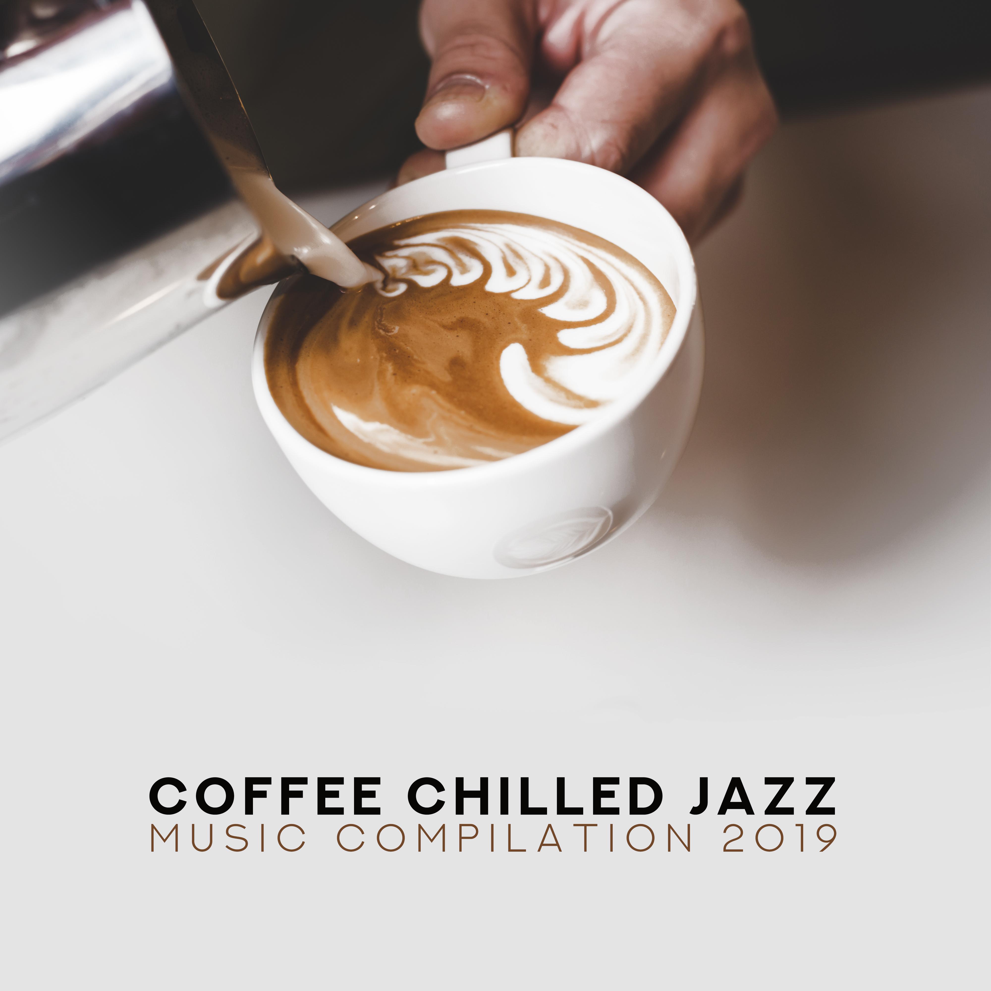Coffee Chilled Jazz Music Compilation 2019