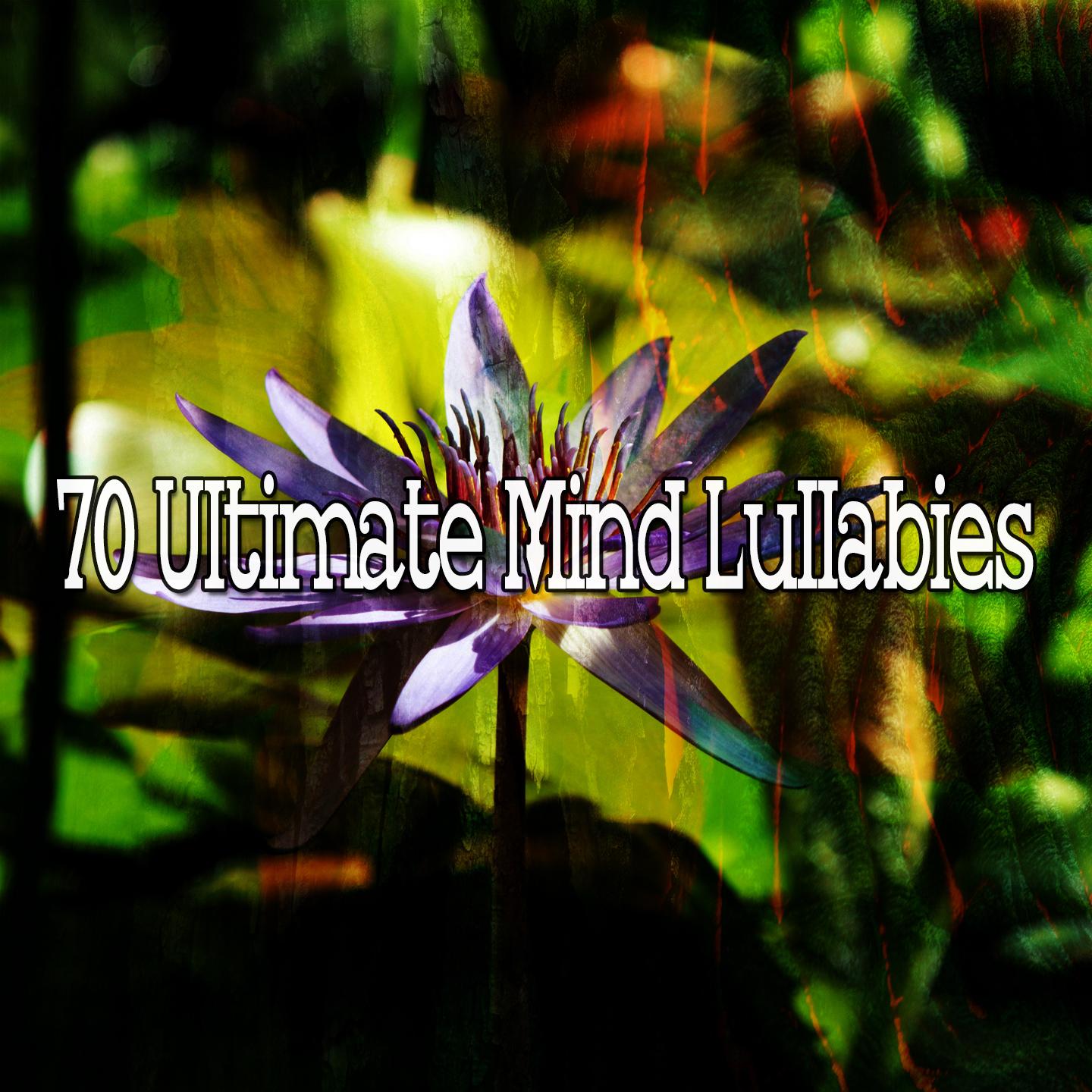 70 Ultimate Mind Lullabies