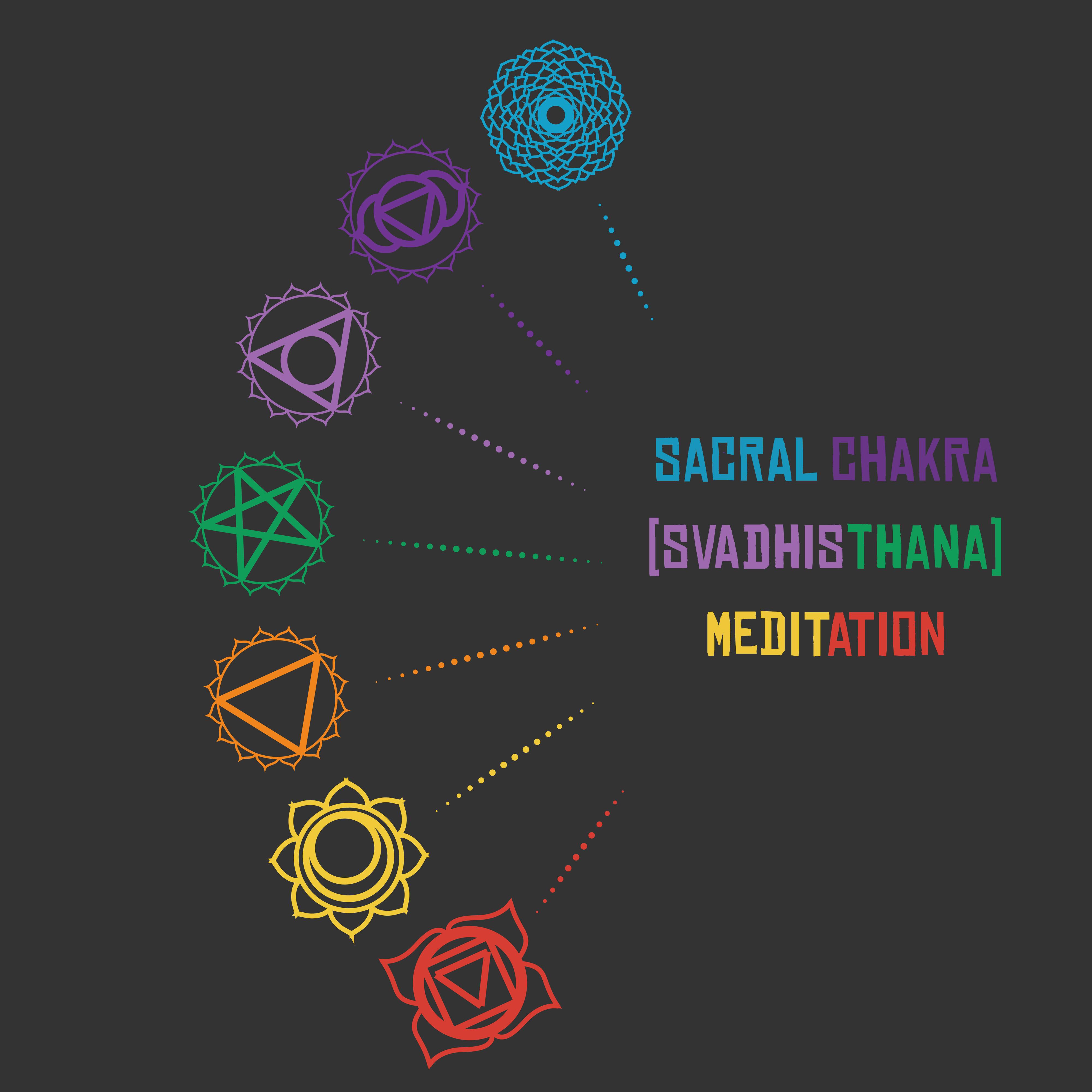 Sacral Chakra (Svadhisthana) Meditation