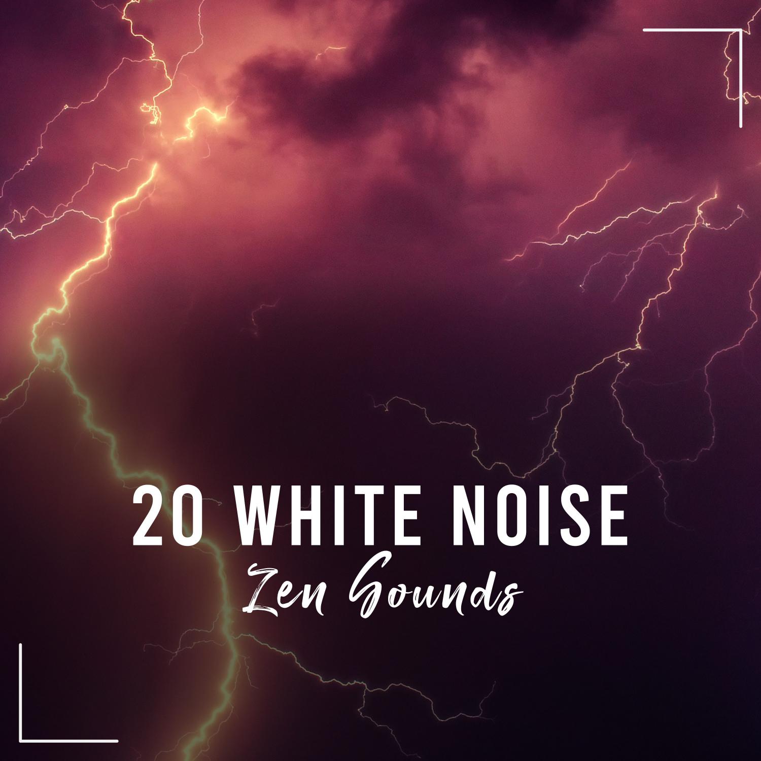 20 White Noise Zen Sounds - Calm the Mind, Reduce Stress and Find Peace