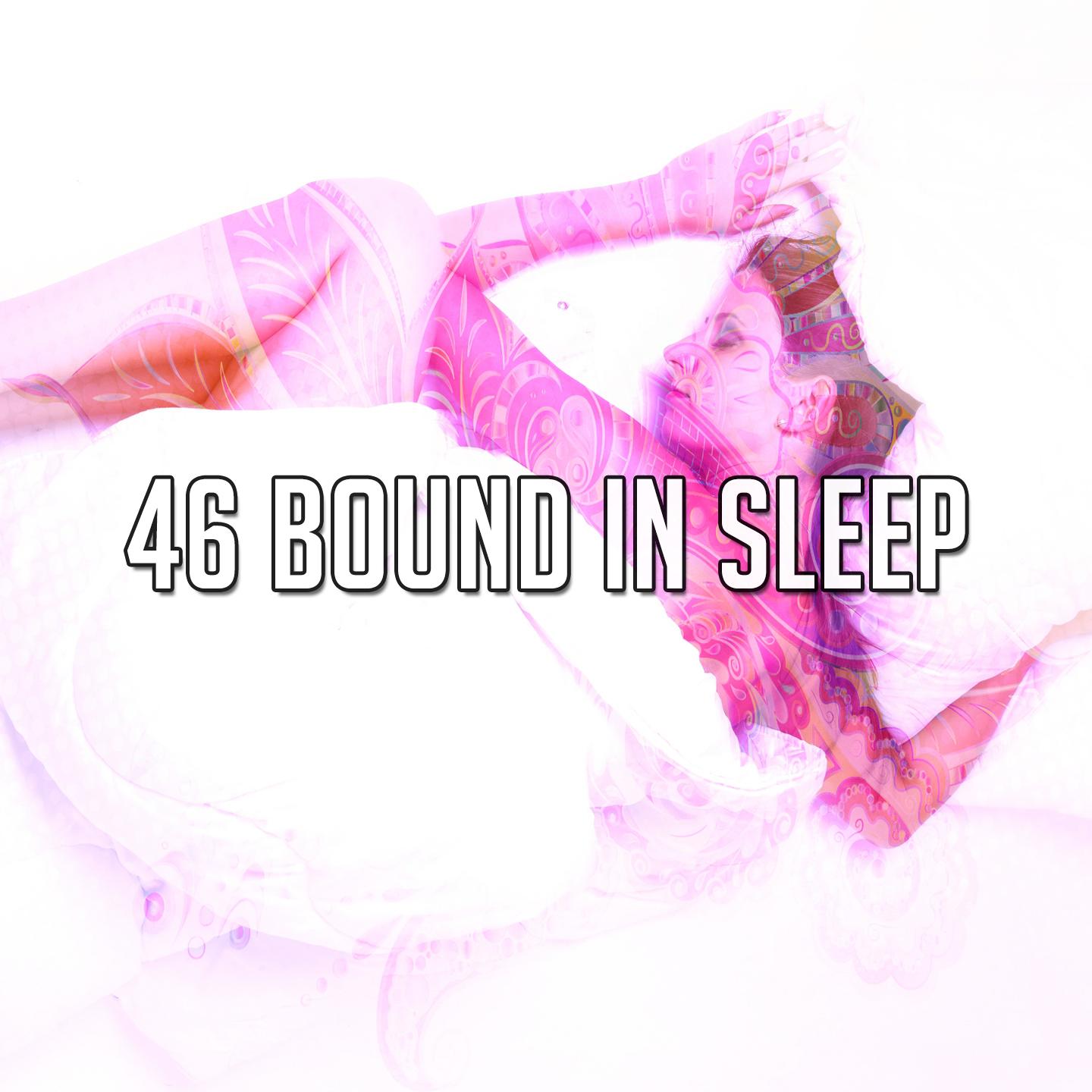 46 Bound in Sleep