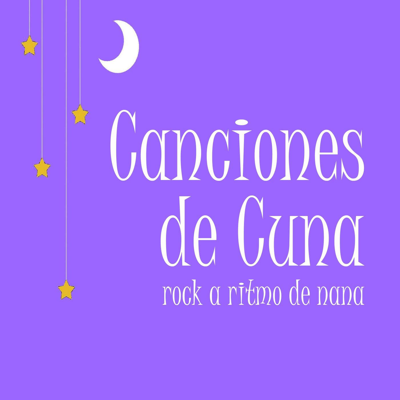 Canciones de Cuna: Rock a Ritmo de Nana