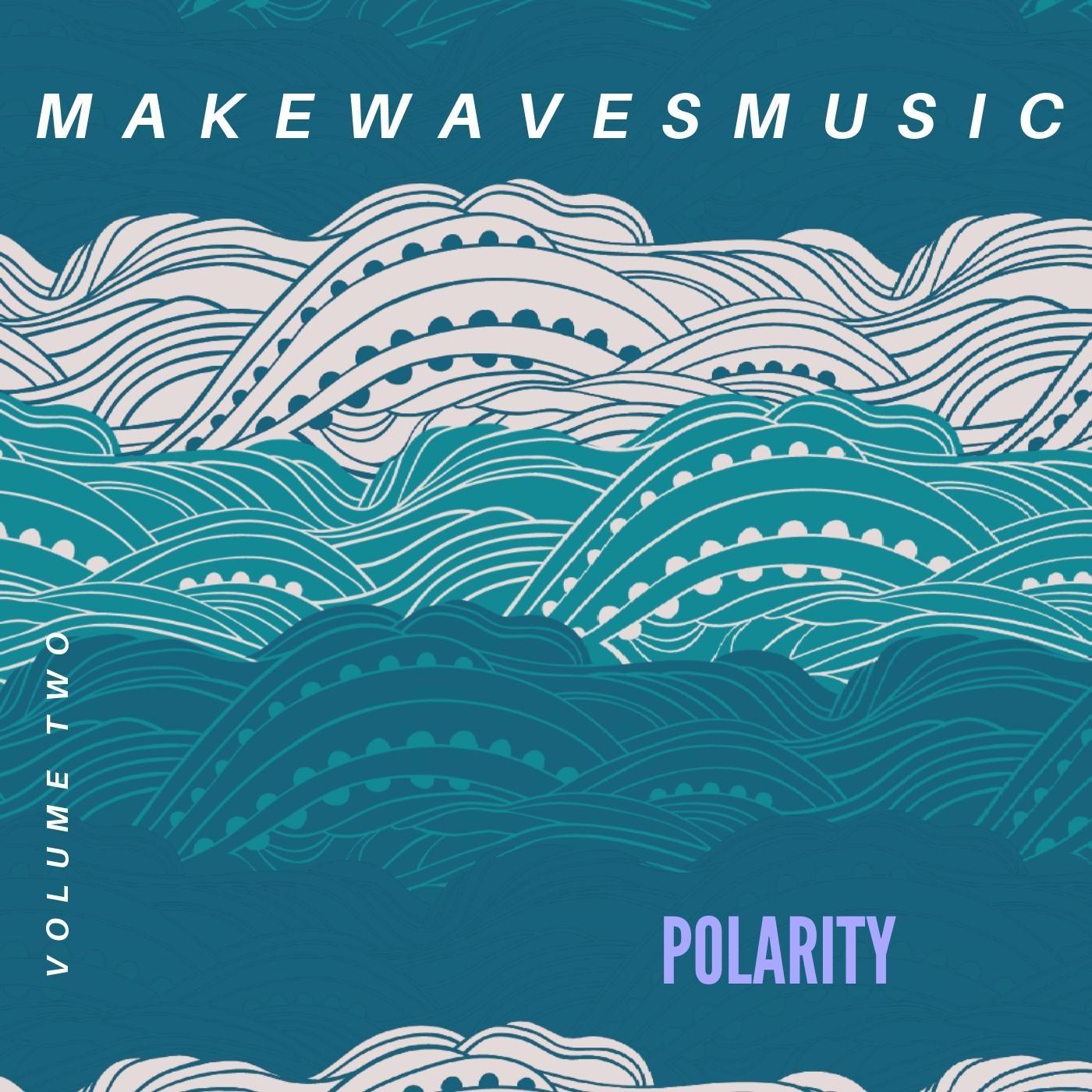 Make Waves Music, Vol. 2: Polarity