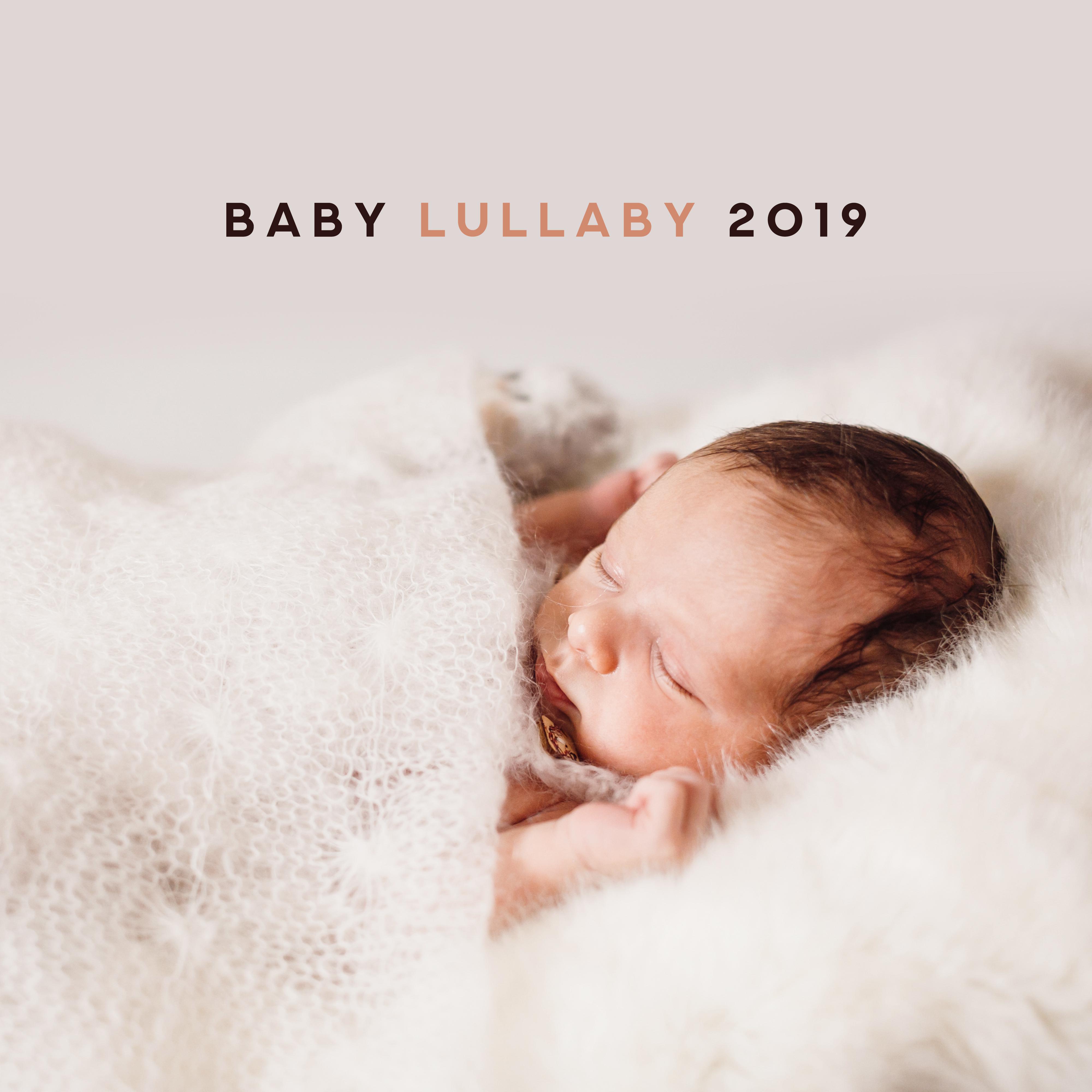 Baby Lullaby 2019  Relaxing Music for Baby, Sleep Songs for Kids, Baby Music at Night, Soothing Sounds to Calm Down