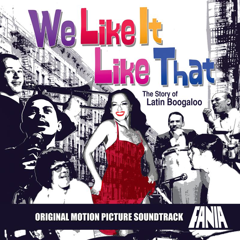 We Like It Like That: The Story Of Latin Boogaloo, Vol. 1 ((Original Motion Picture Soundtrack))