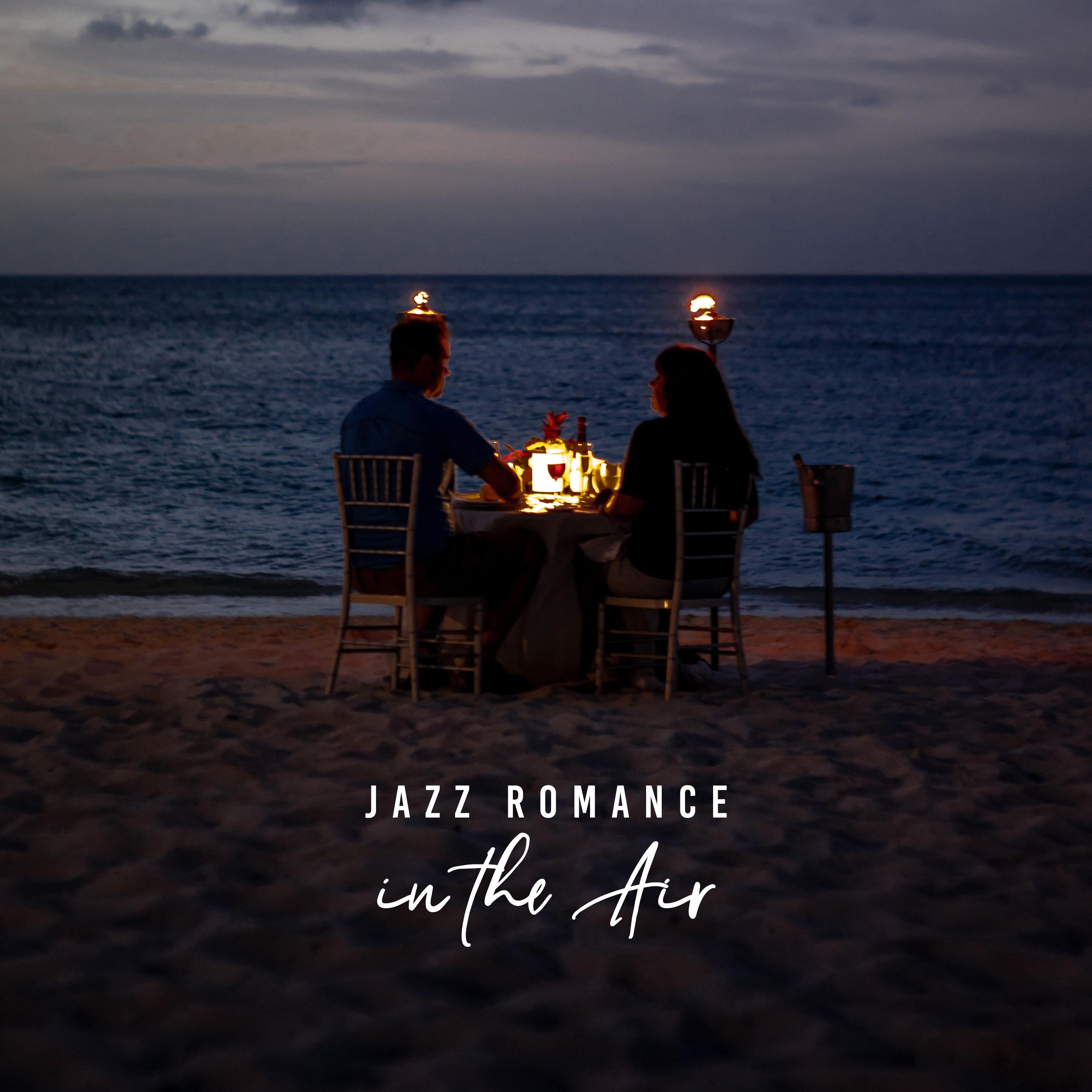 Jazz Romance in the Air: Romantic Smooth Jazz 2019 Music Collection Perfect for Couples, Best Background for Romantic Dinner, Nice Time Spending Together