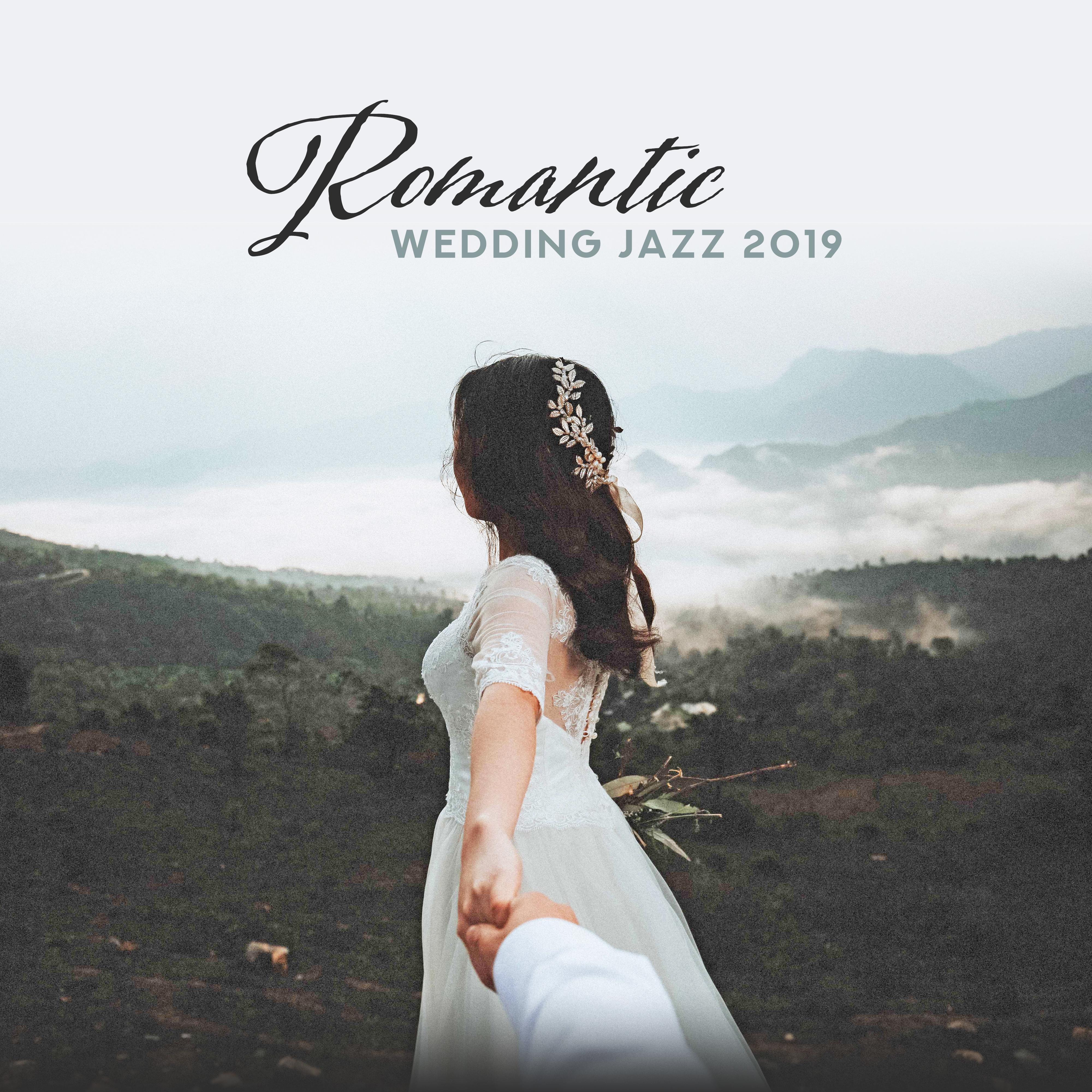 Romantic Wedding Jazz 2019  Instrumental Music for Lovers, Smooth Music for Wedding Day, Beautiful Jazz