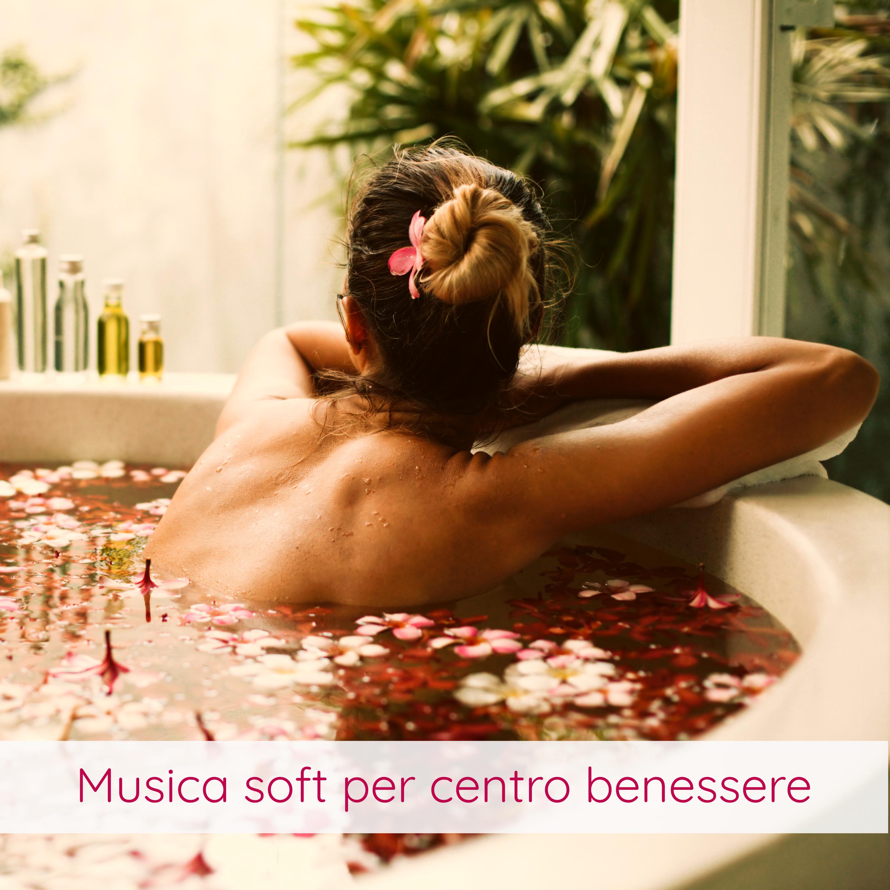 Musica soft per centro benessere  Sottofondo musicale ideale per massaggio, spa, sauna e trattamento ayurvedico