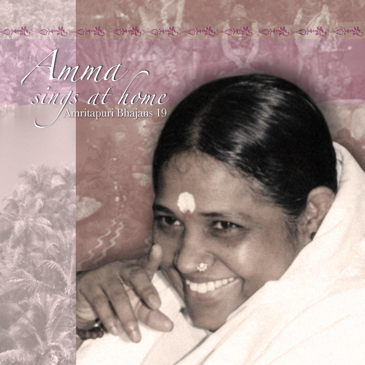 Amma Sings At Home: Amritapuri Bhajans, Vol.19