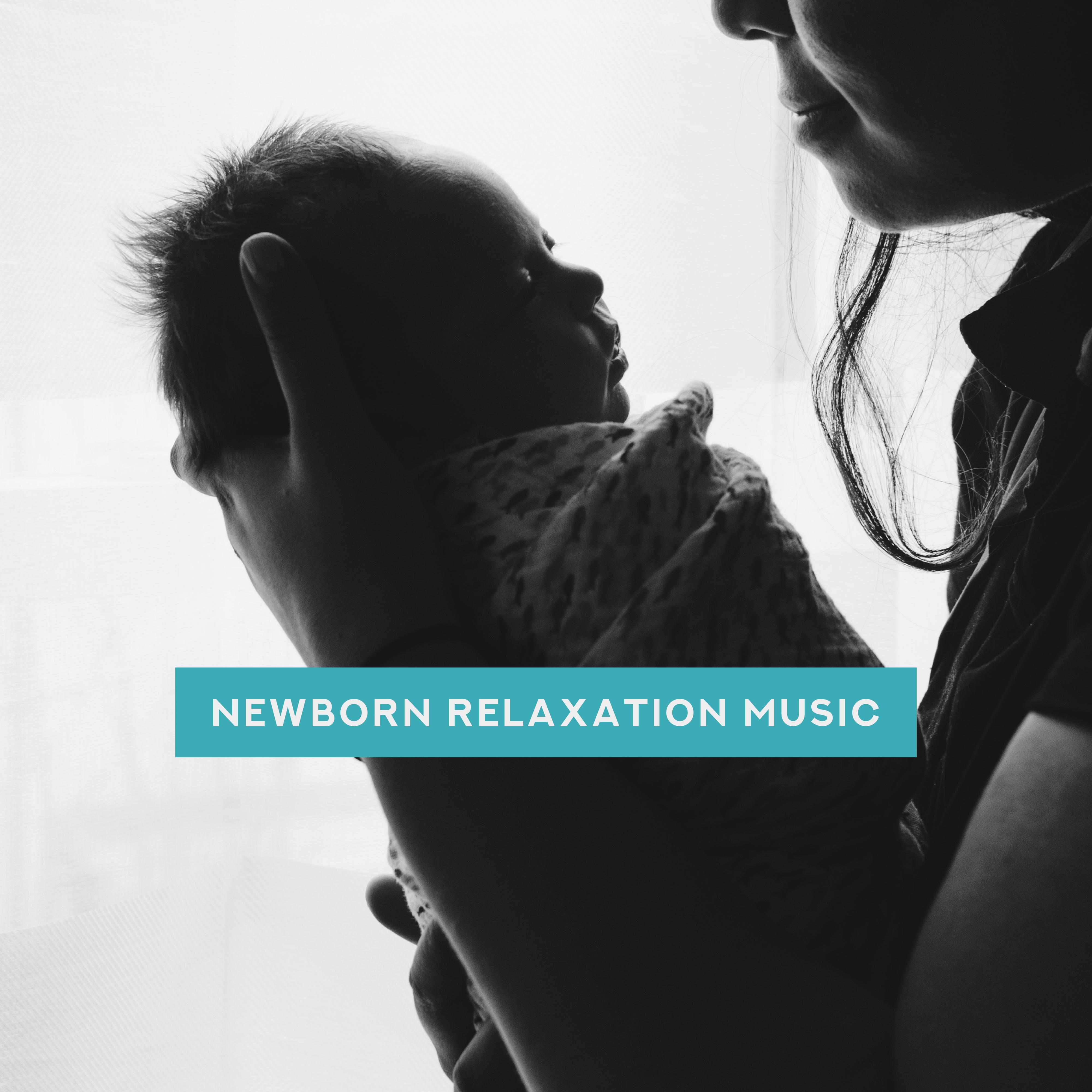 Newborn Relaxation Music: Gentle Lullabies Friendly to Newborns to Sleep and Nap, Relax and Soothe the Baby